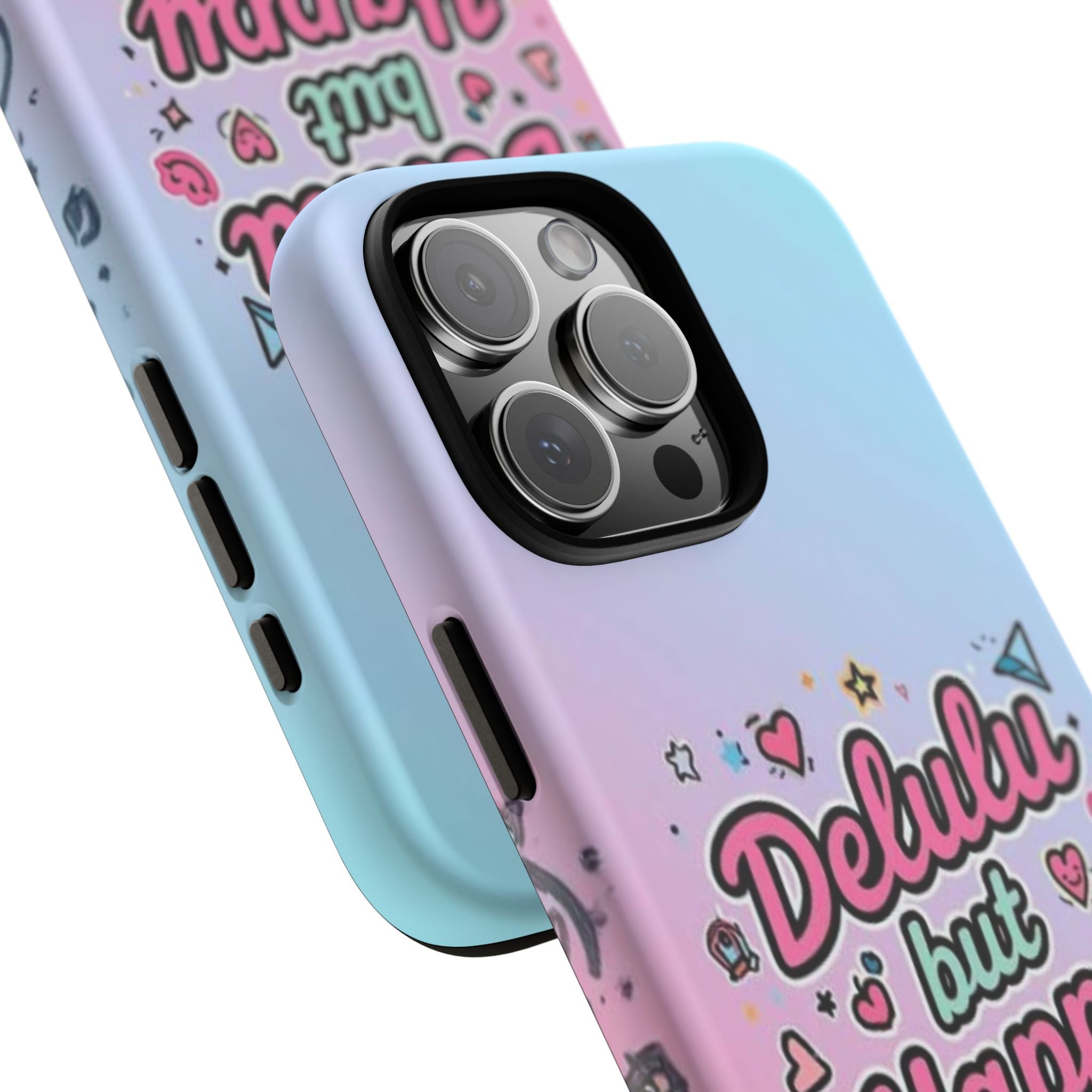 Delulu but Happy - Tough Phone Case