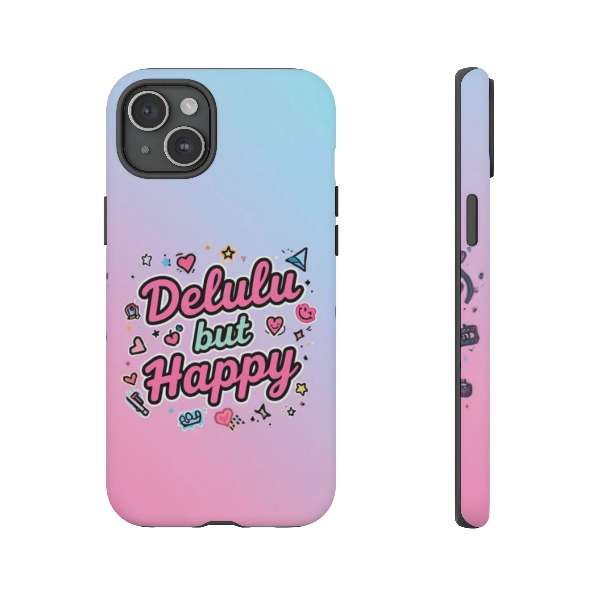 Delulu but Happy - Tough Phone Case
