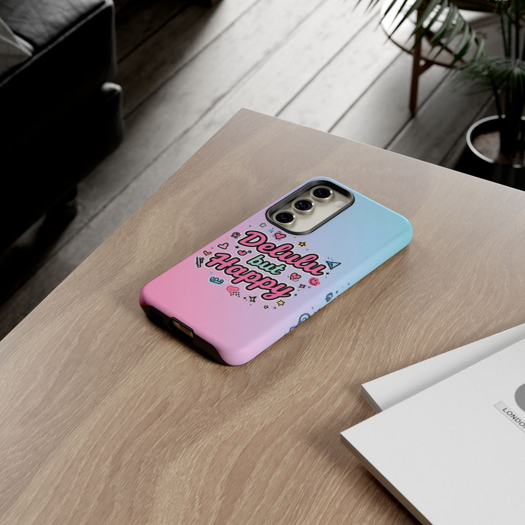 Delulu but Happy - Tough Phone Case