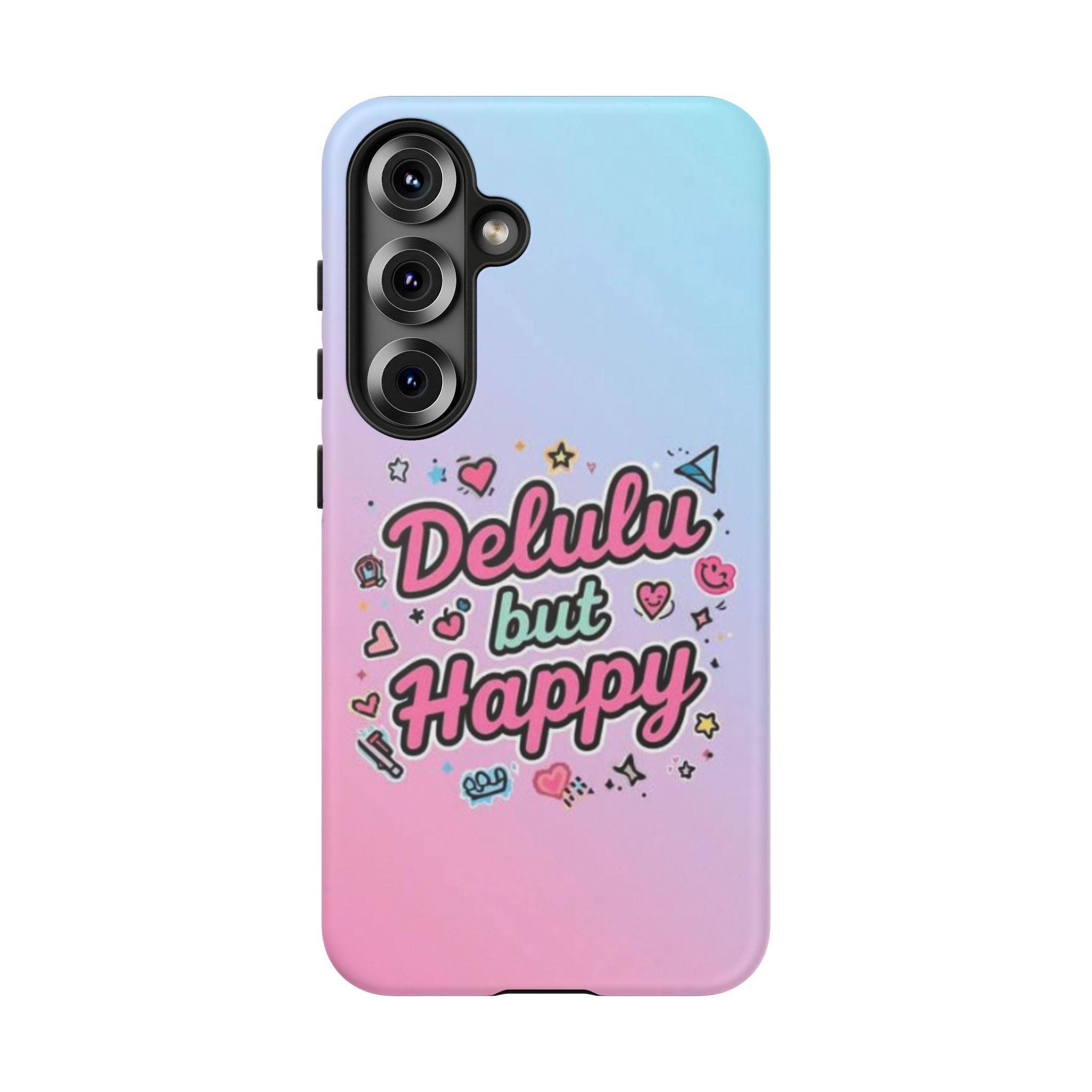 Delulu but Happy - Tough Phone Case