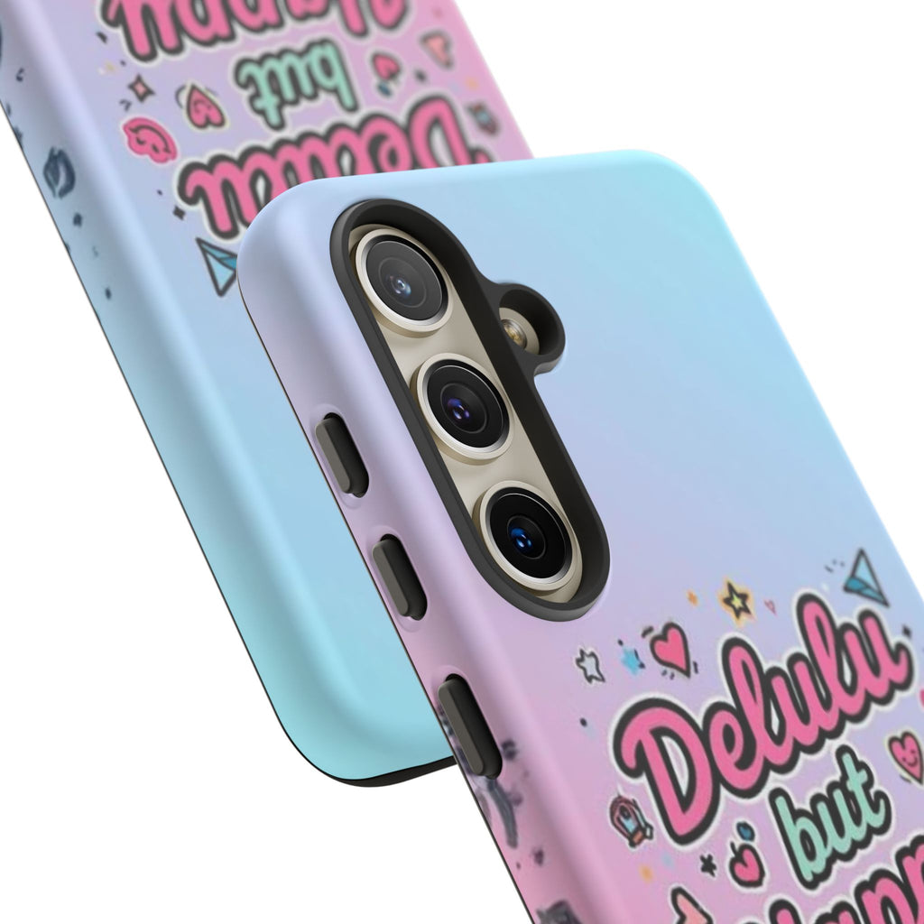 Delulu but Happy - Tough Phone Case