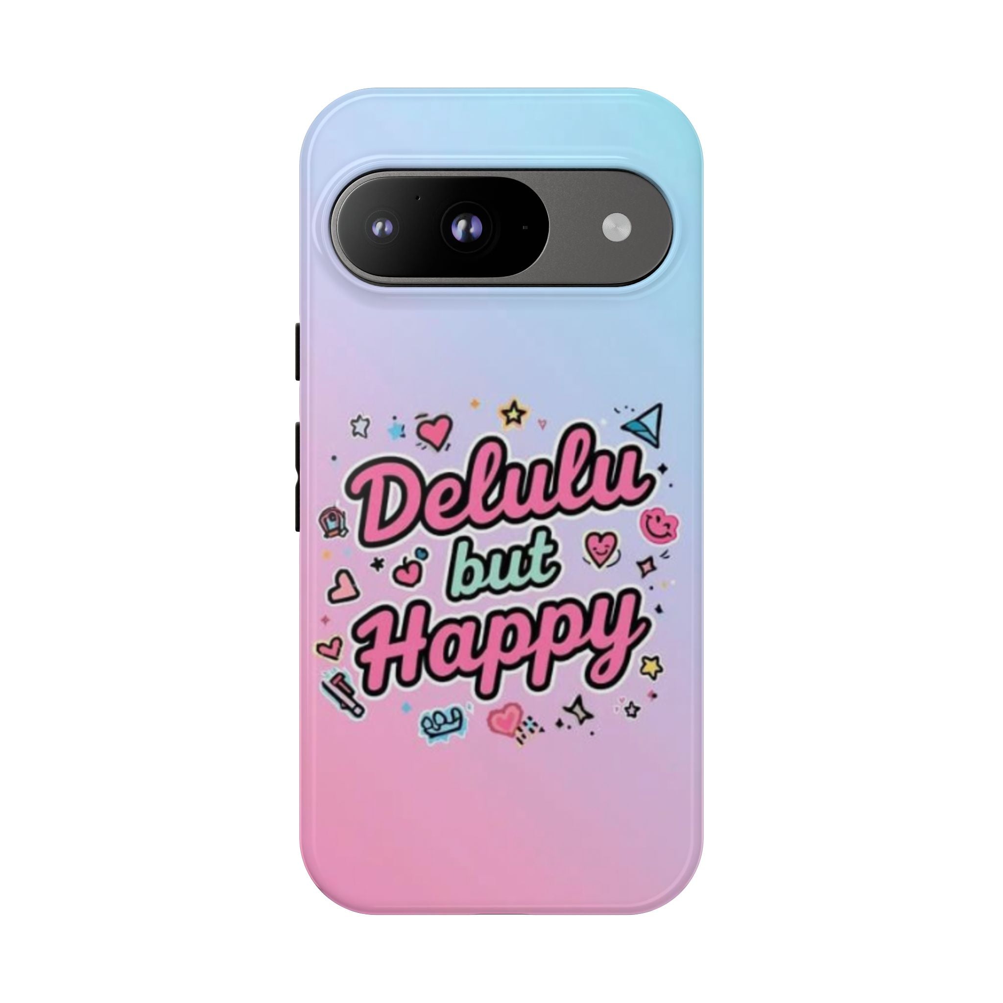Delulu but Happy - Tough Phone Case