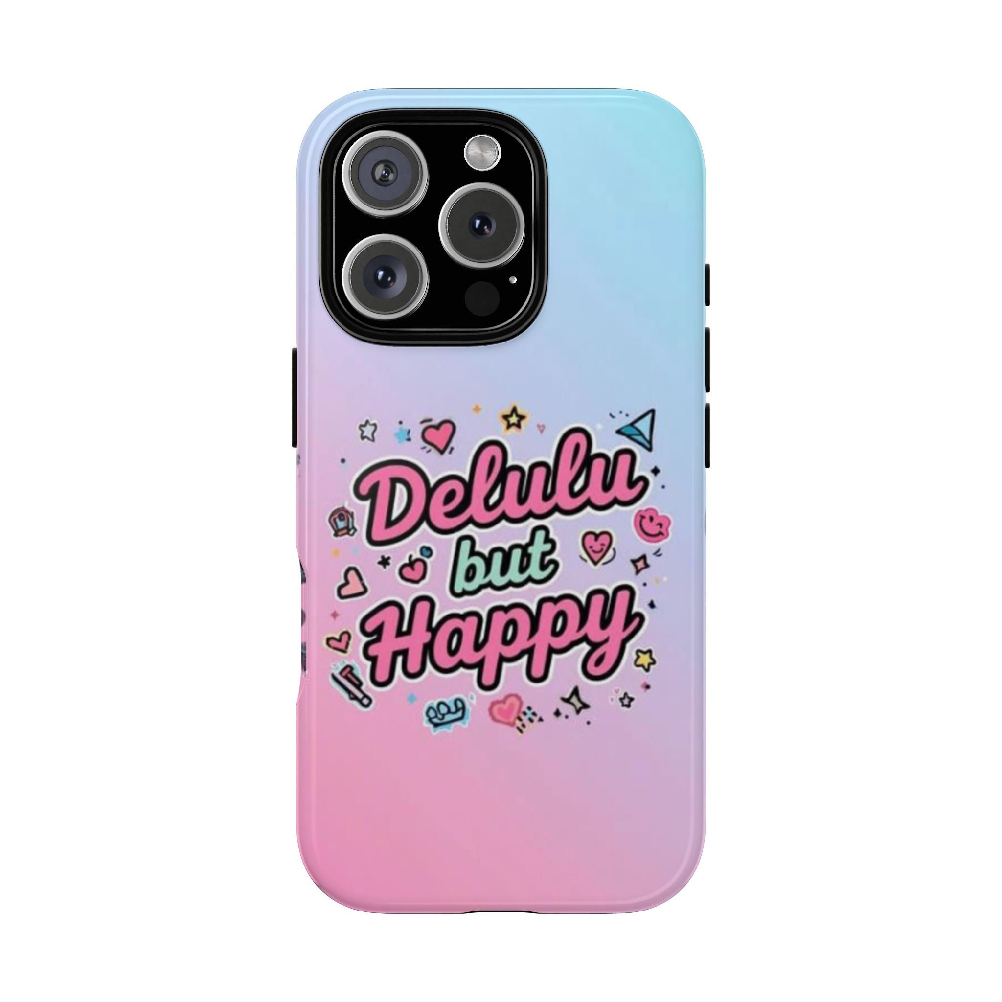 Delulu but Happy - Tough Phone Case