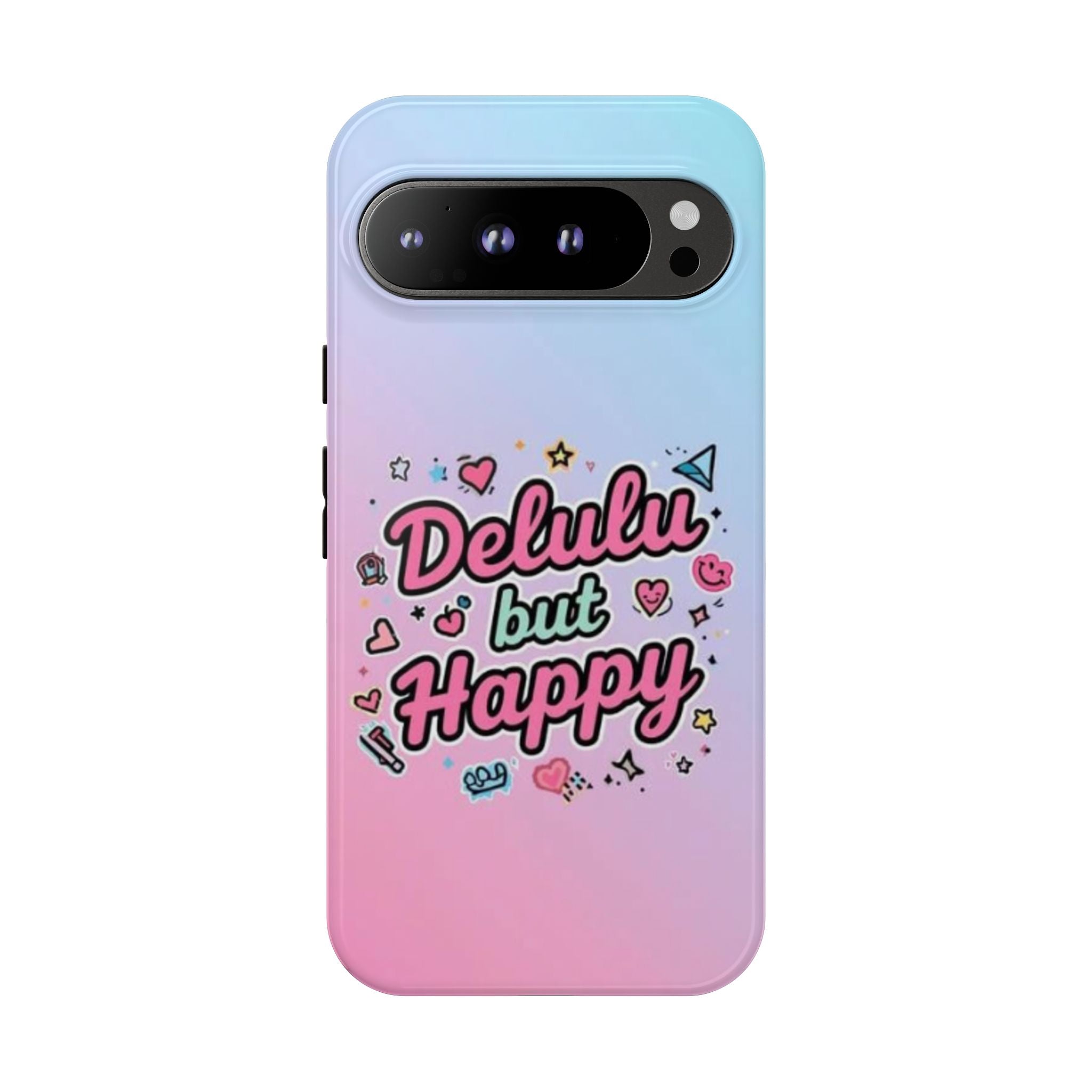 Delulu but Happy - Tough Phone Case