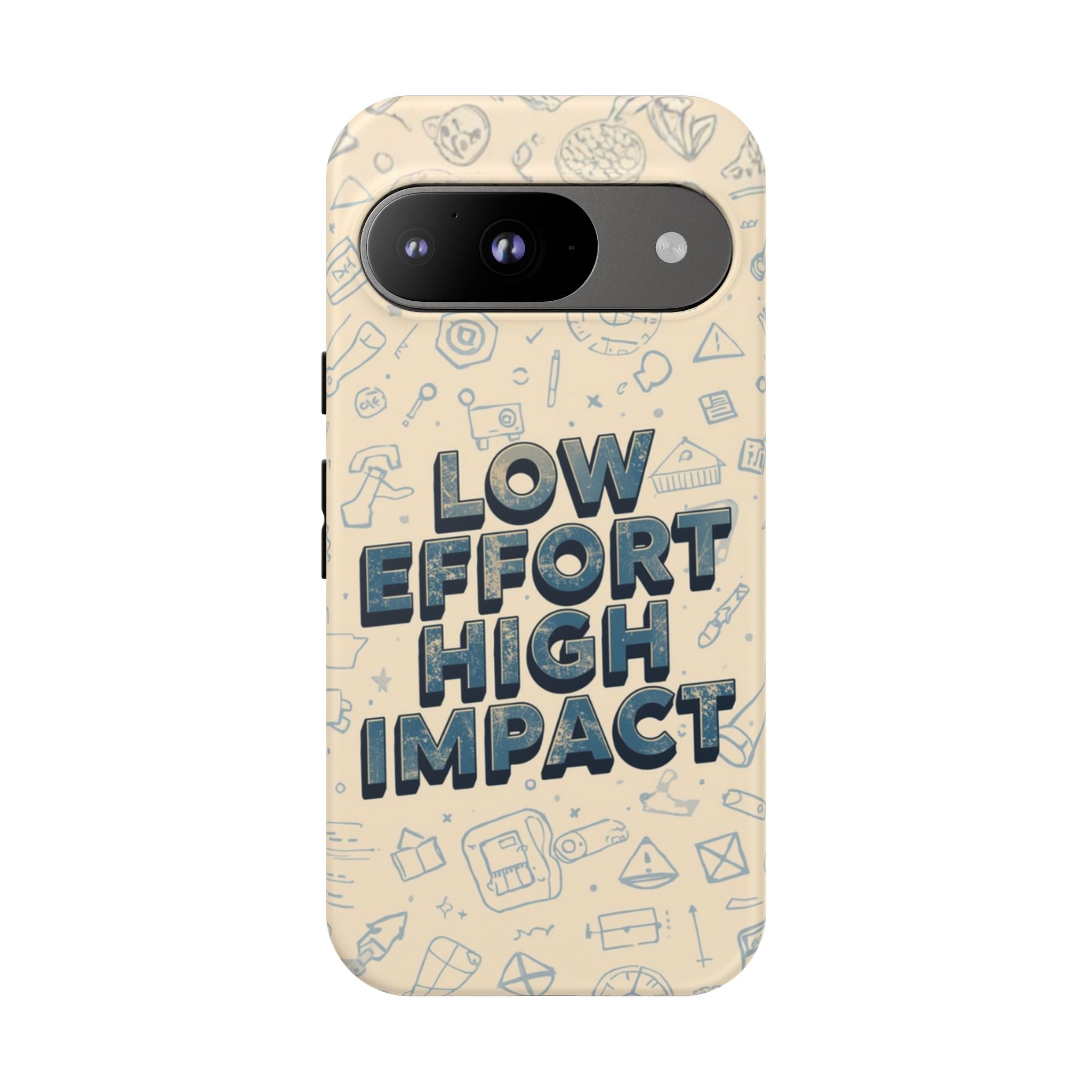 Low Effort High Impact - Tough Phone Case