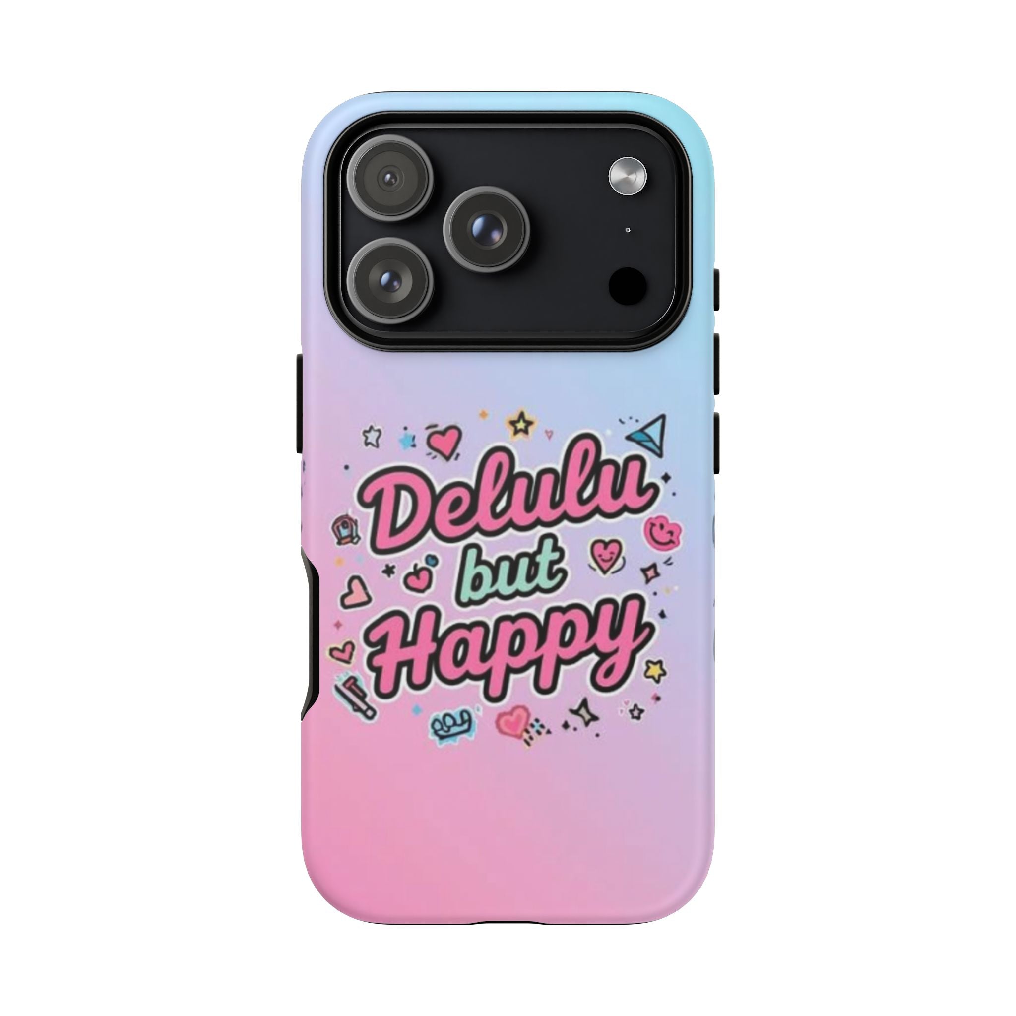 Delulu but Happy - Tough Phone Case