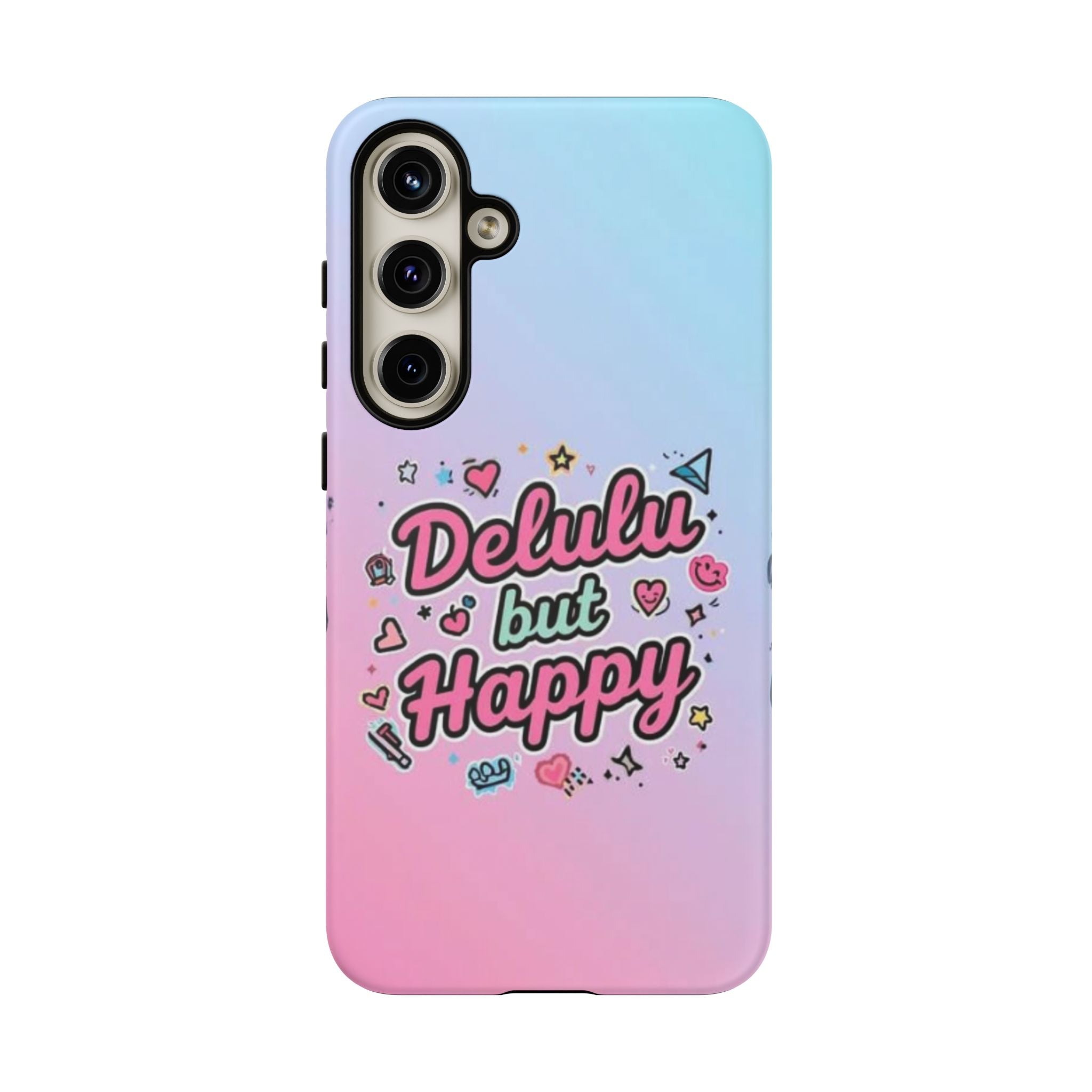 Delulu but Happy - Tough Phone Case