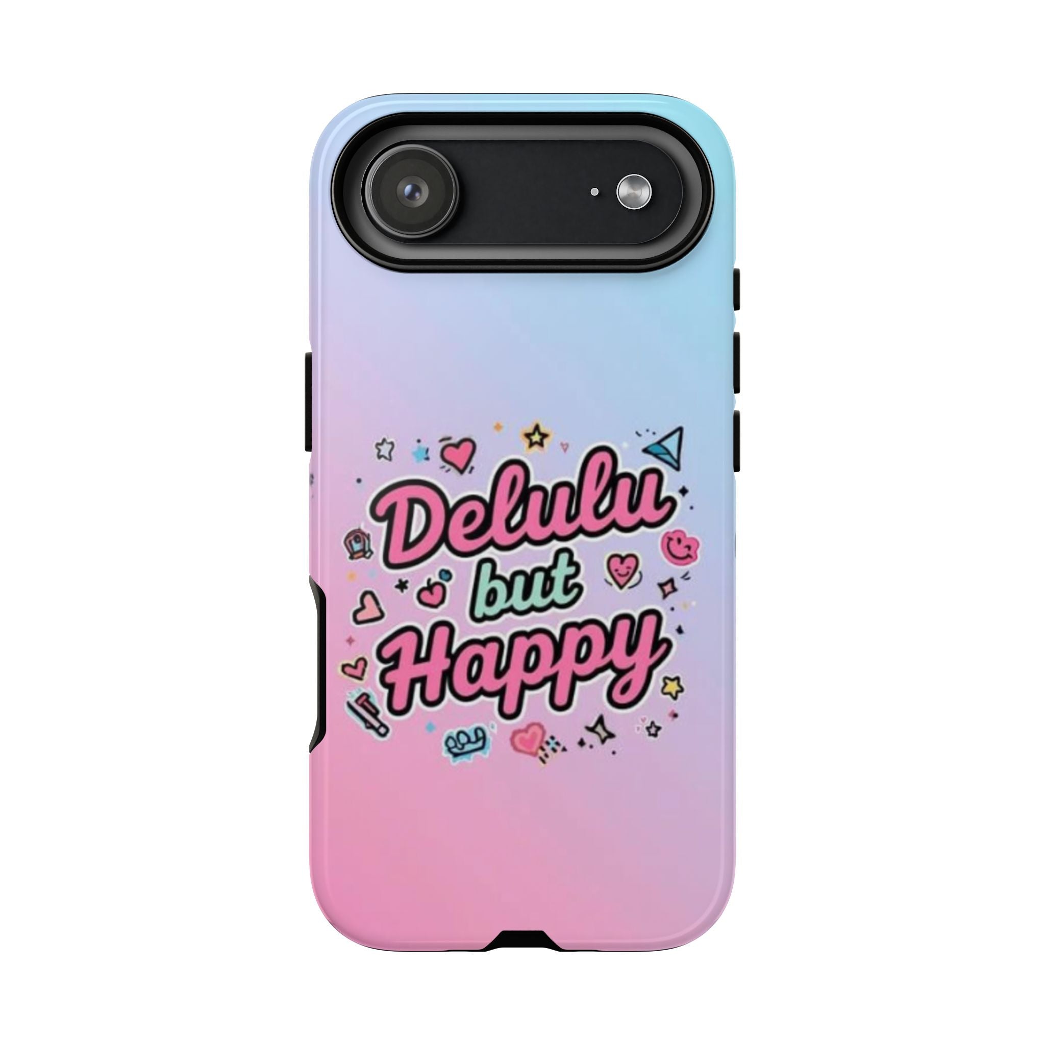 Delulu but Happy - Tough Phone Case
