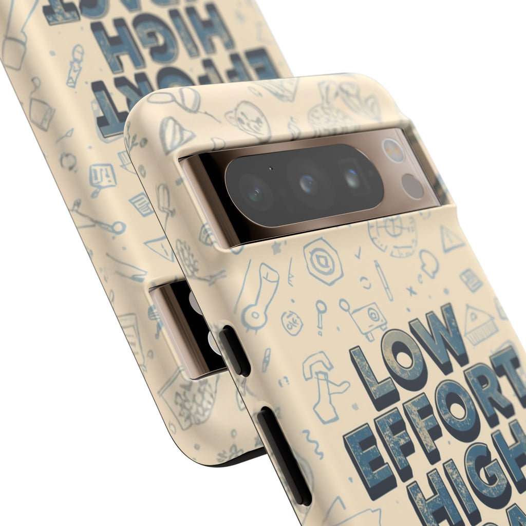 Low Effort High Impact - Tough Phone Case