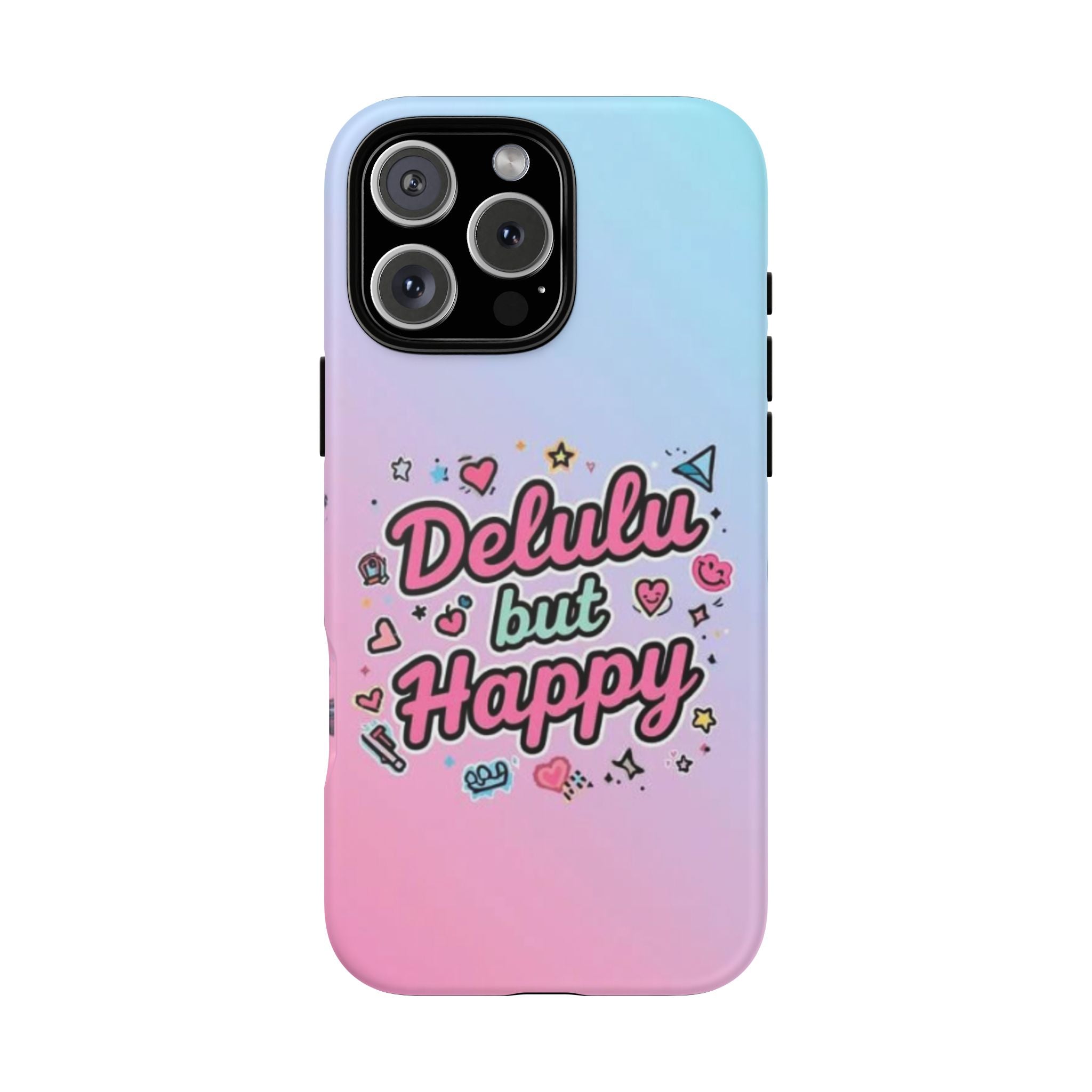Delulu but Happy - Tough Phone Case
