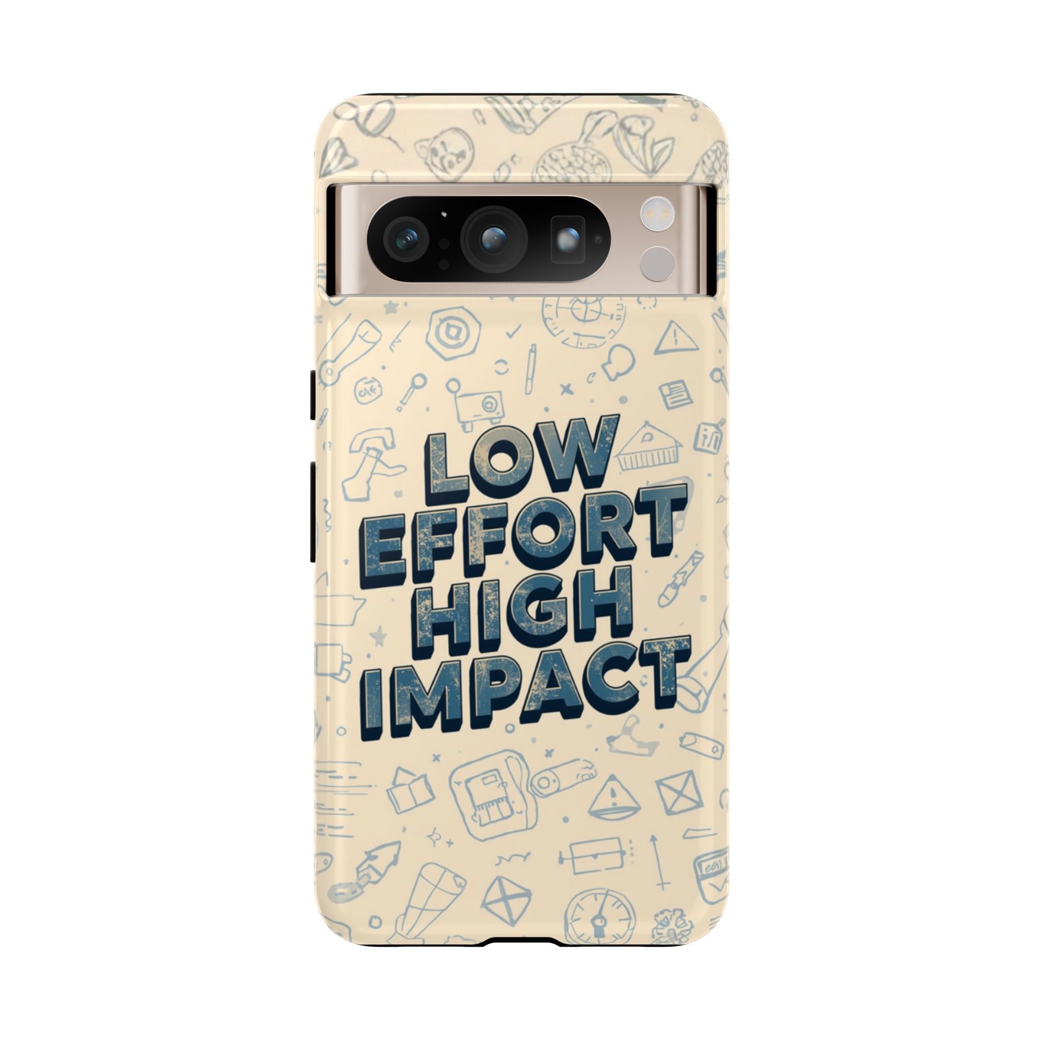 Low Effort High Impact - Tough Phone Case