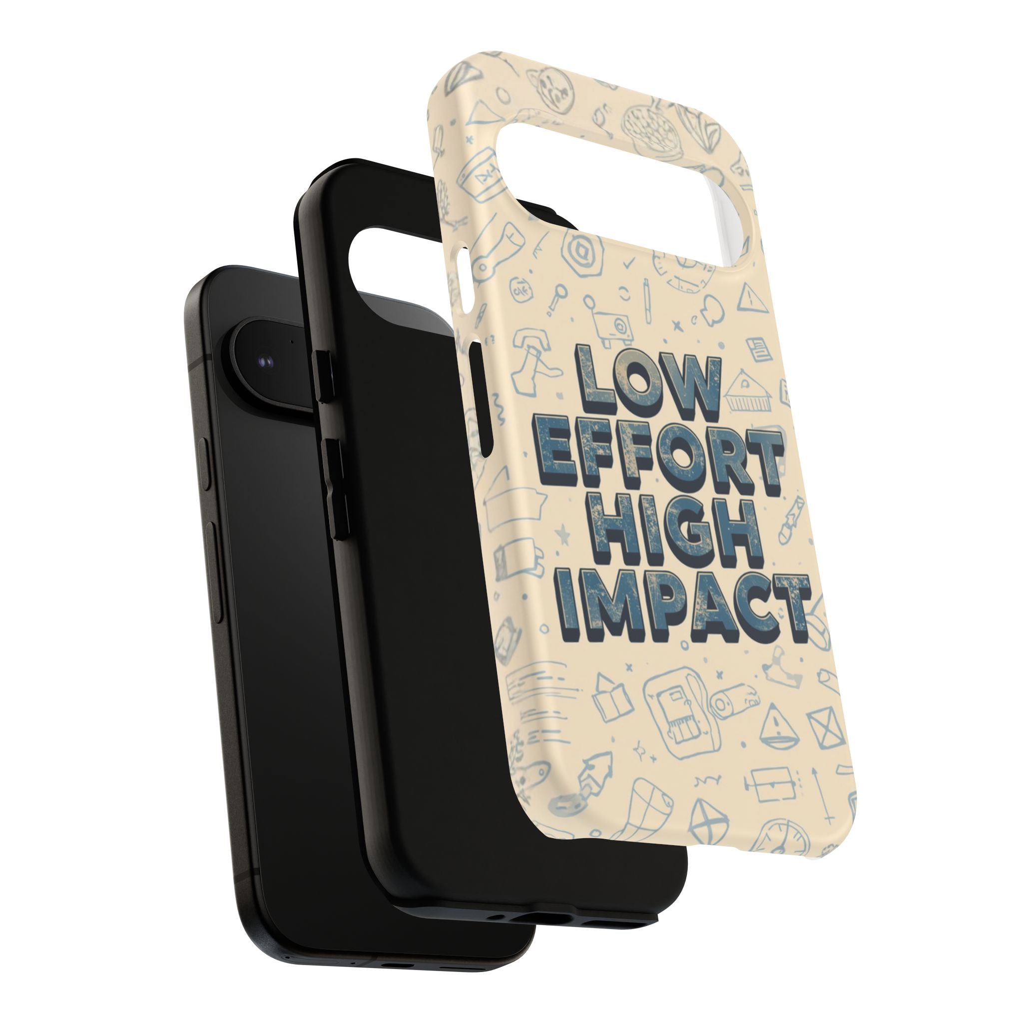 Low Effort High Impact - Tough Phone Case