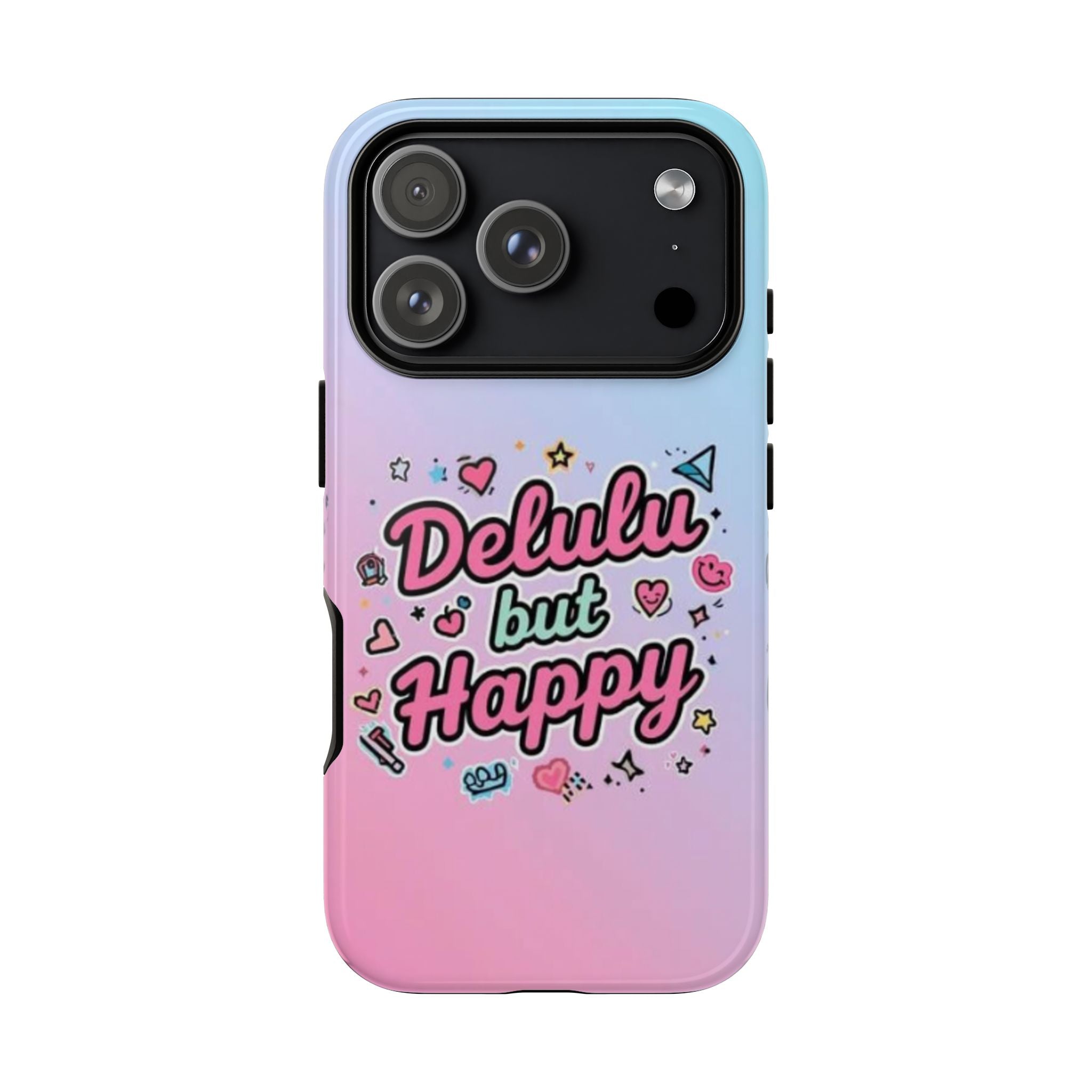 Delulu but Happy - Tough Phone Case