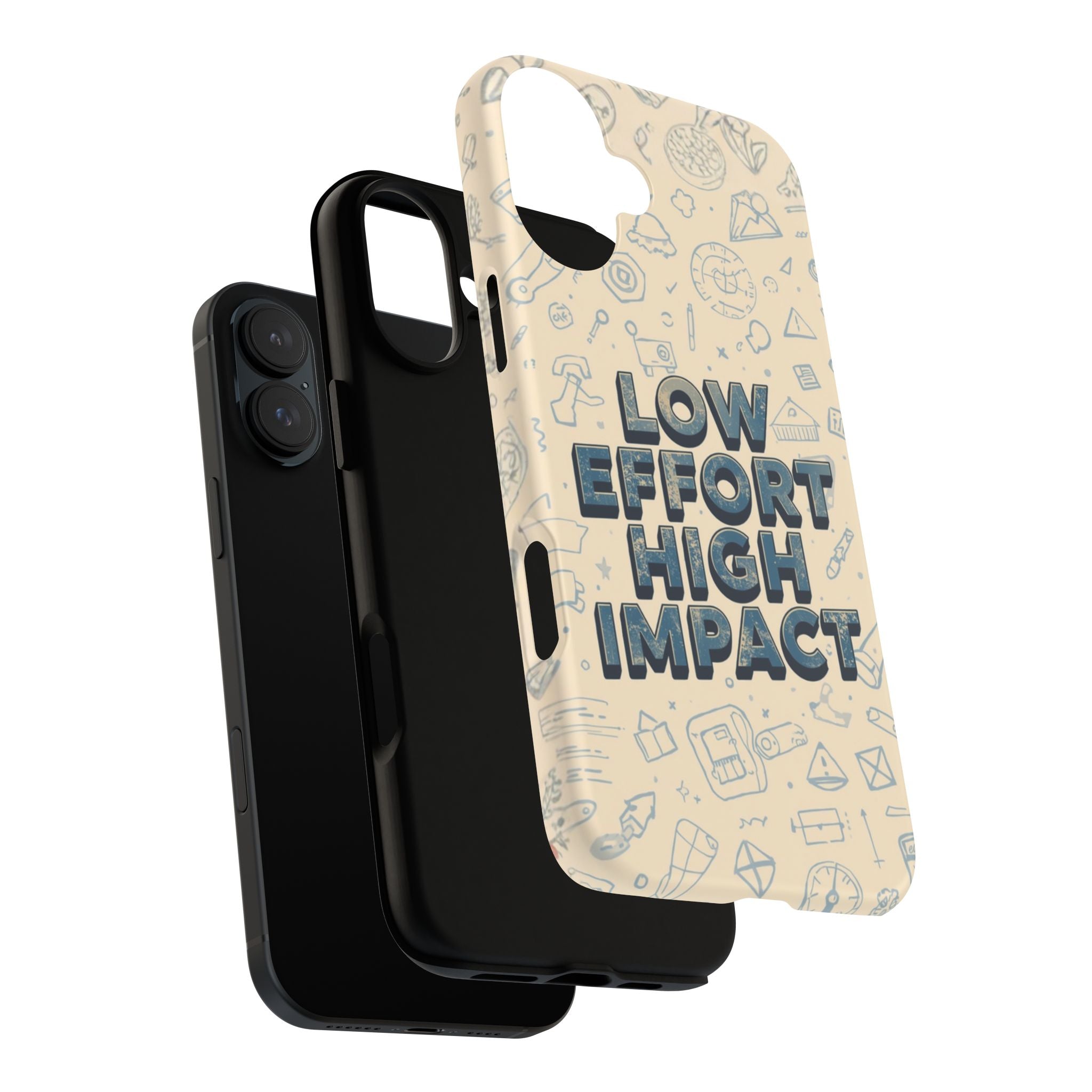 Low Effort High Impact - Tough Phone Case