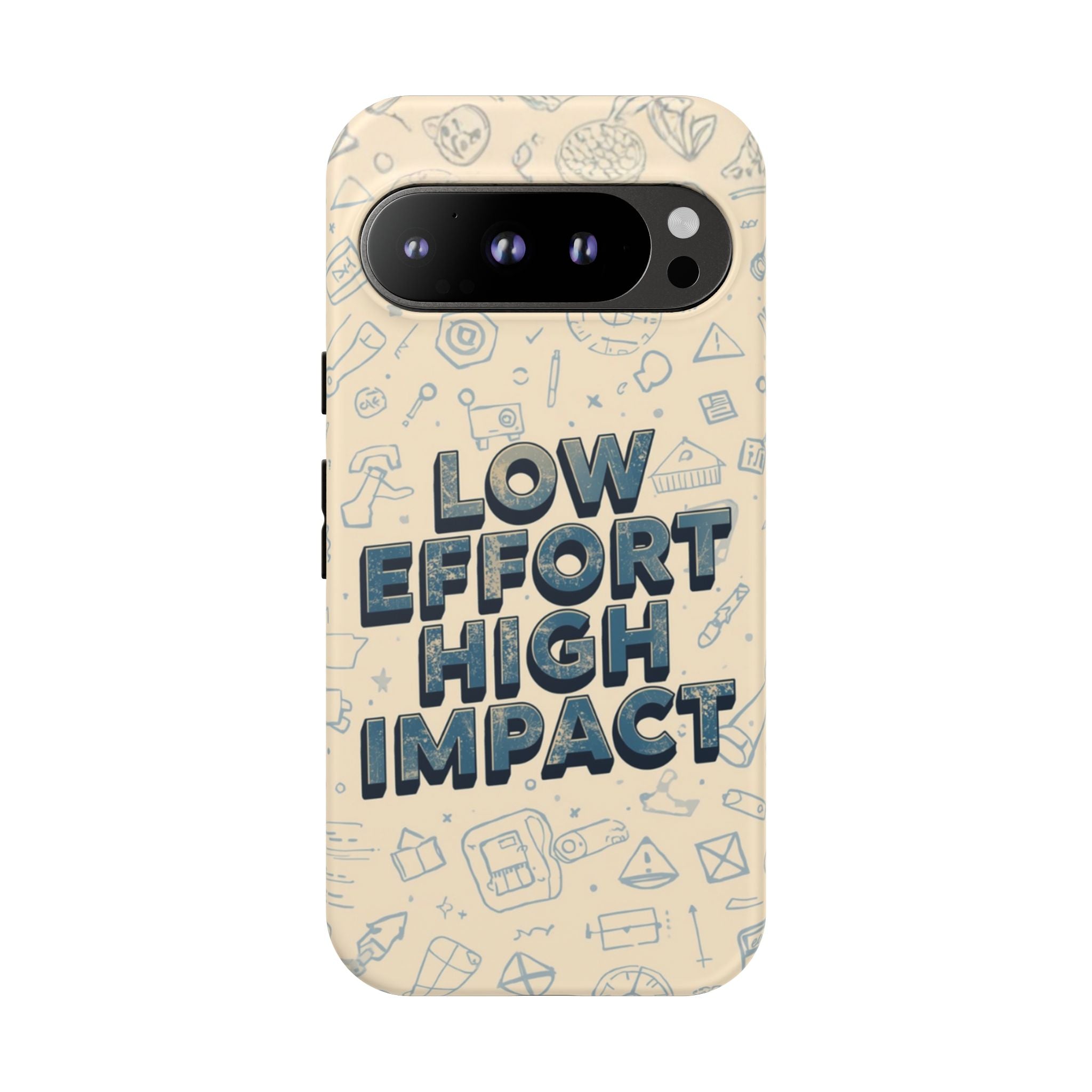 Low Effort High Impact - Tough Phone Case