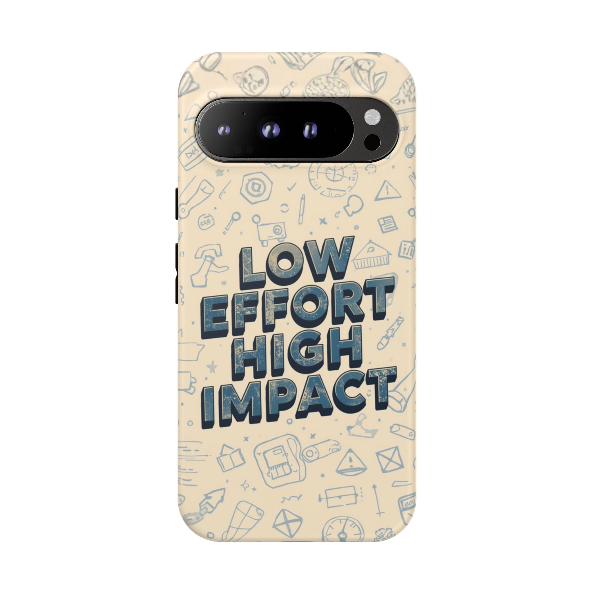 Low Effort High Impact - Tough Phone Case