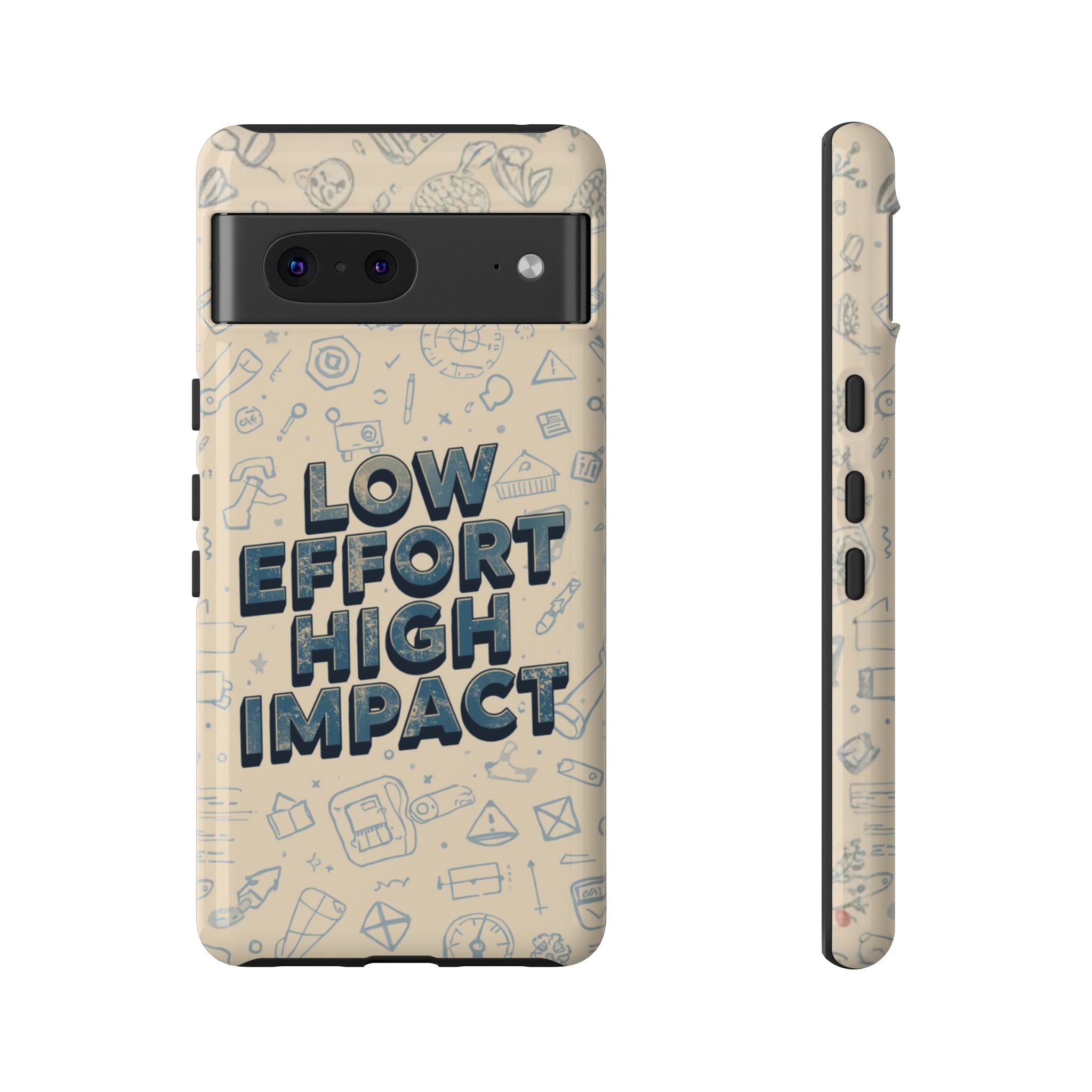Low Effort High Impact - Tough Phone Case