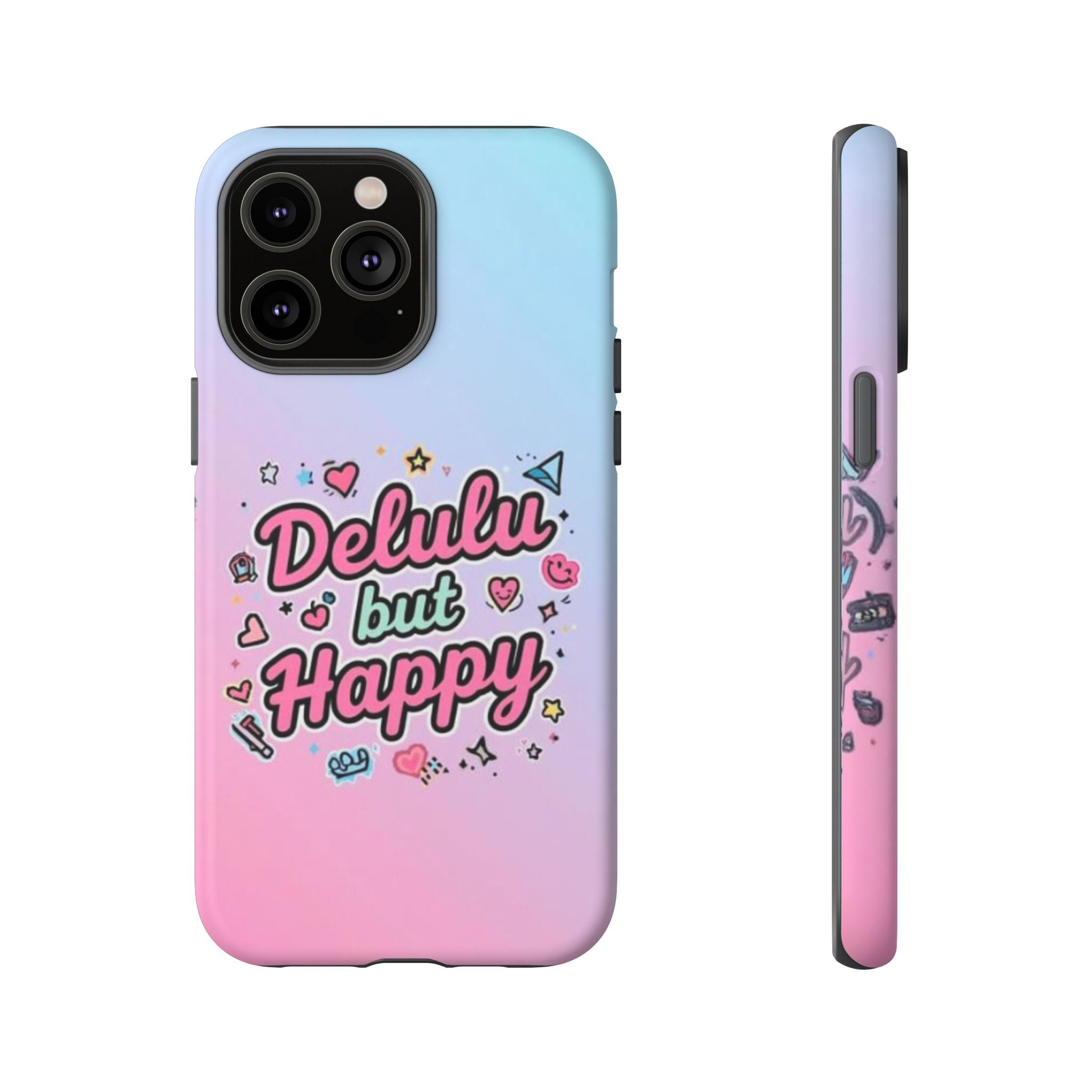 Delulu but Happy - Tough Phone Case