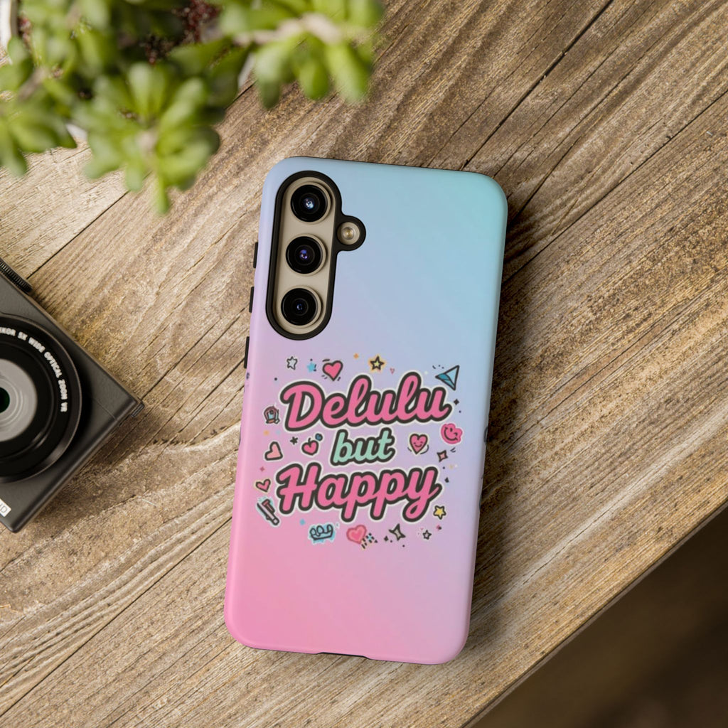 Delulu but Happy - Tough Phone Case