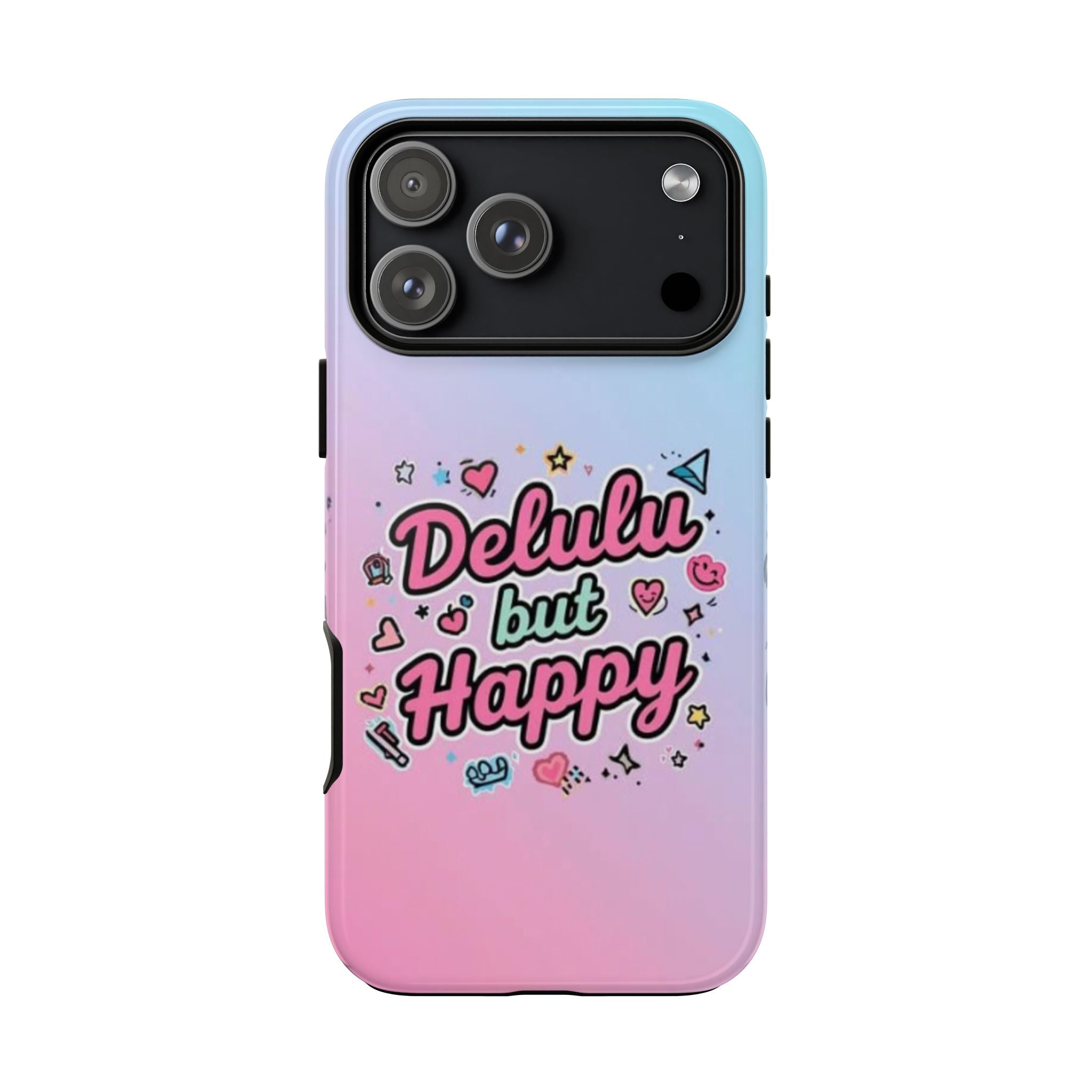 Delulu but Happy - Tough Phone Case