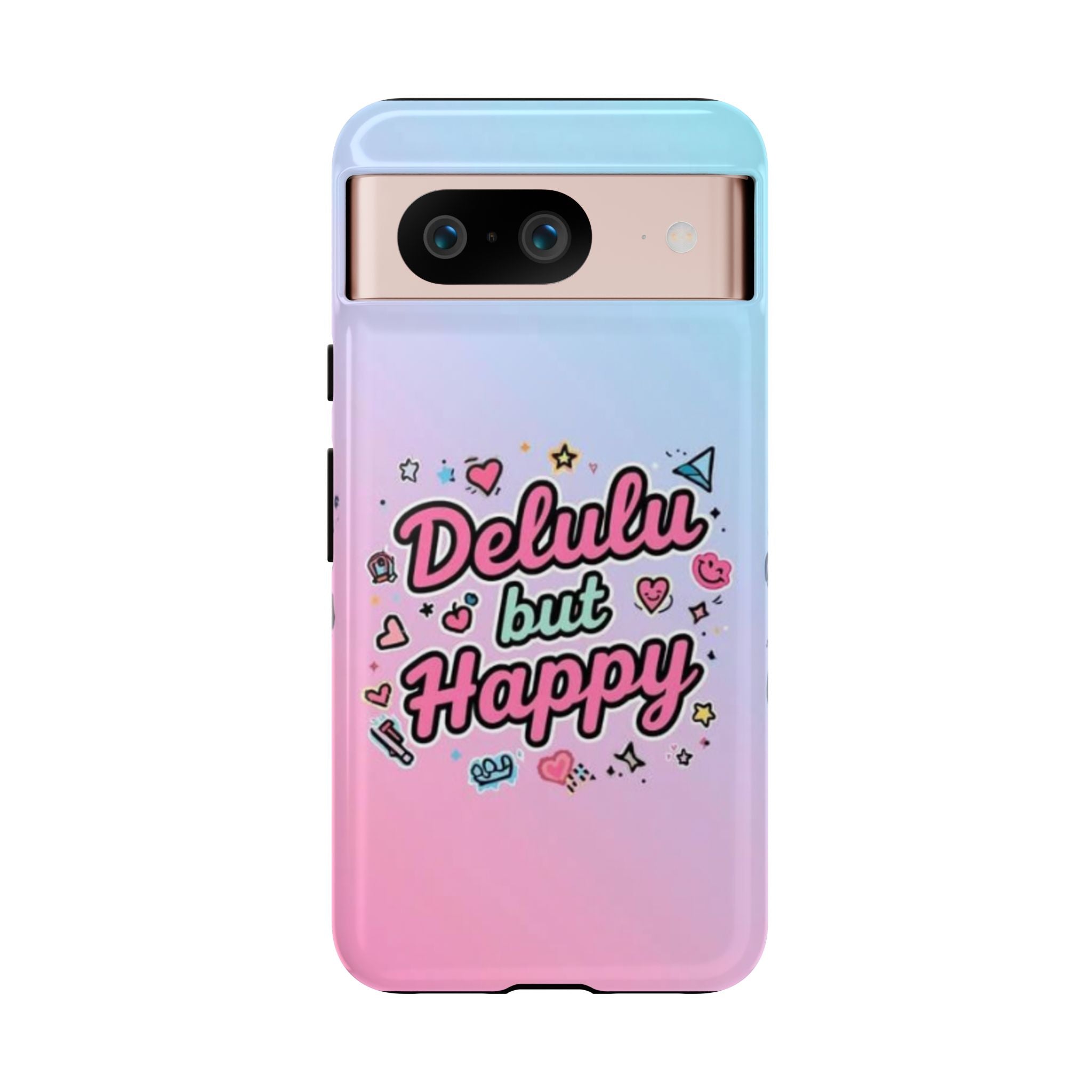 Delulu but Happy - Tough Phone Case