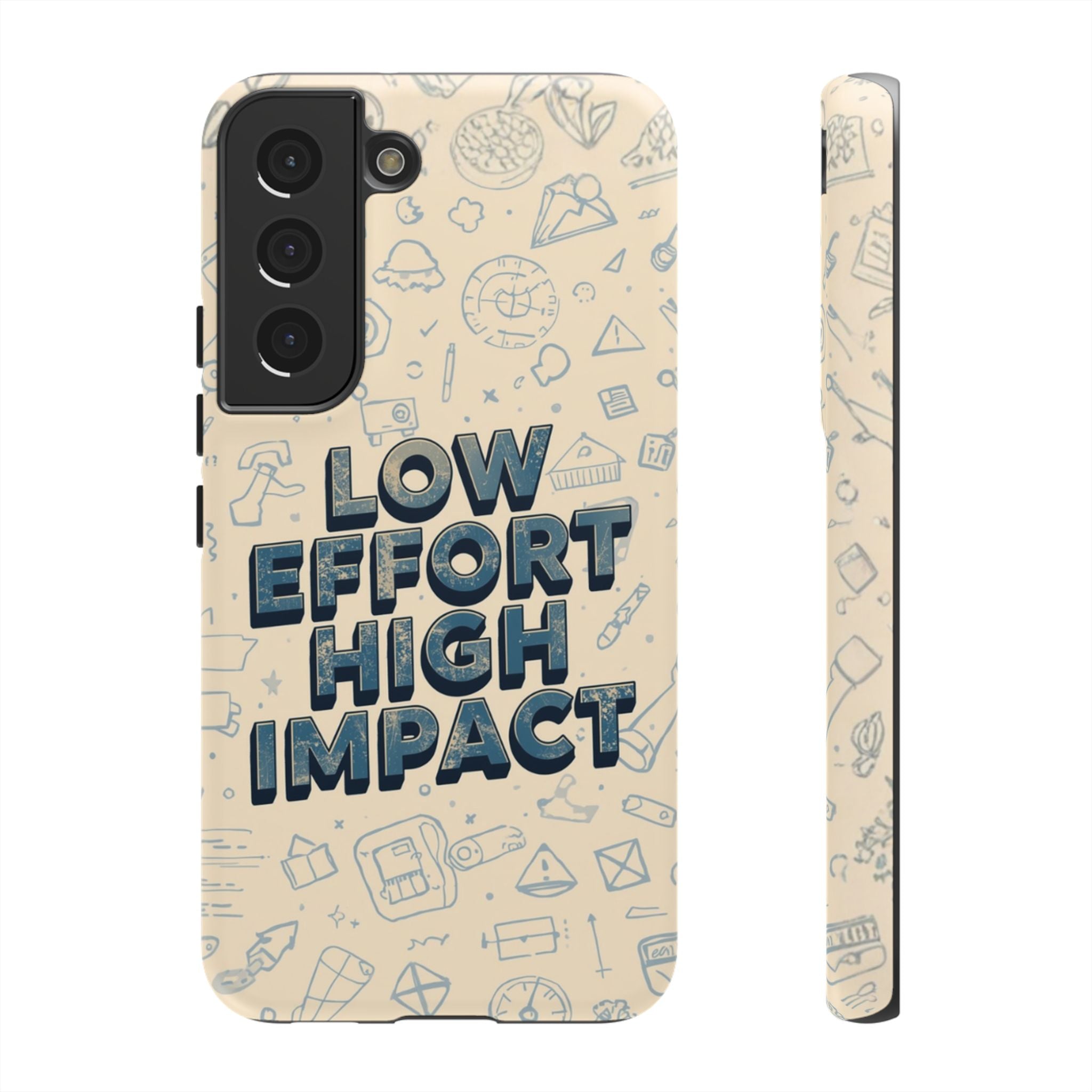 Low Effort High Impact - Tough Phone Case