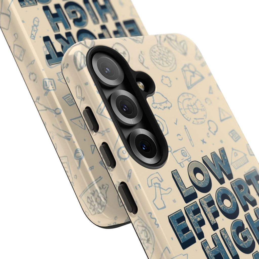 Low Effort High Impact - Tough Phone Case