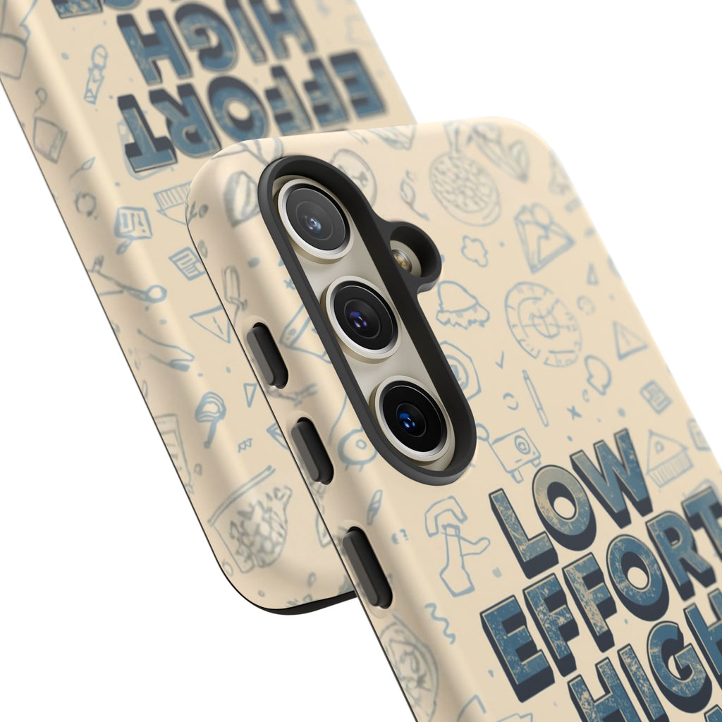 Low Effort High Impact - Tough Phone Case