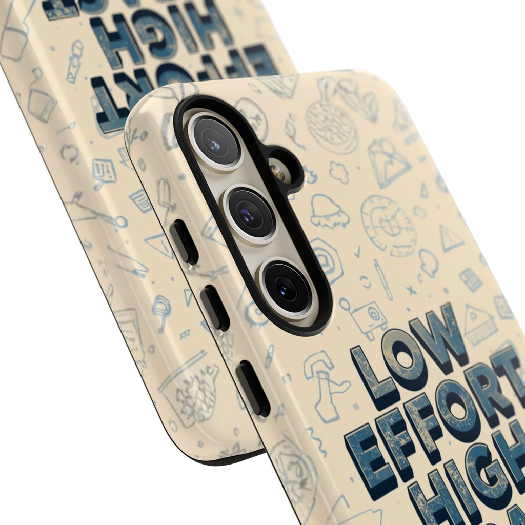 Low Effort High Impact - Tough Phone Case