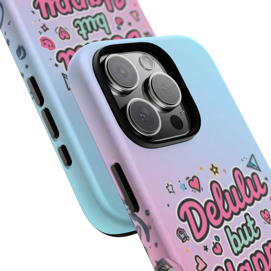 Delulu but Happy - Tough Phone Case