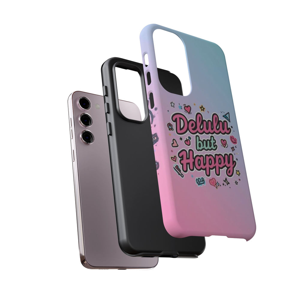 Delulu but Happy - Tough Phone Case