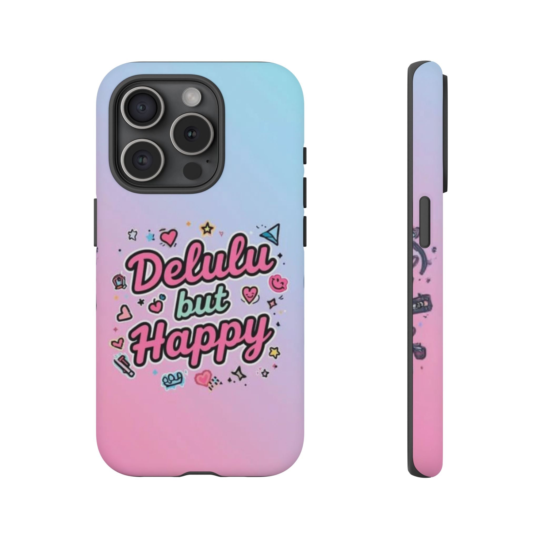 Delulu but Happy - Tough Phone Case