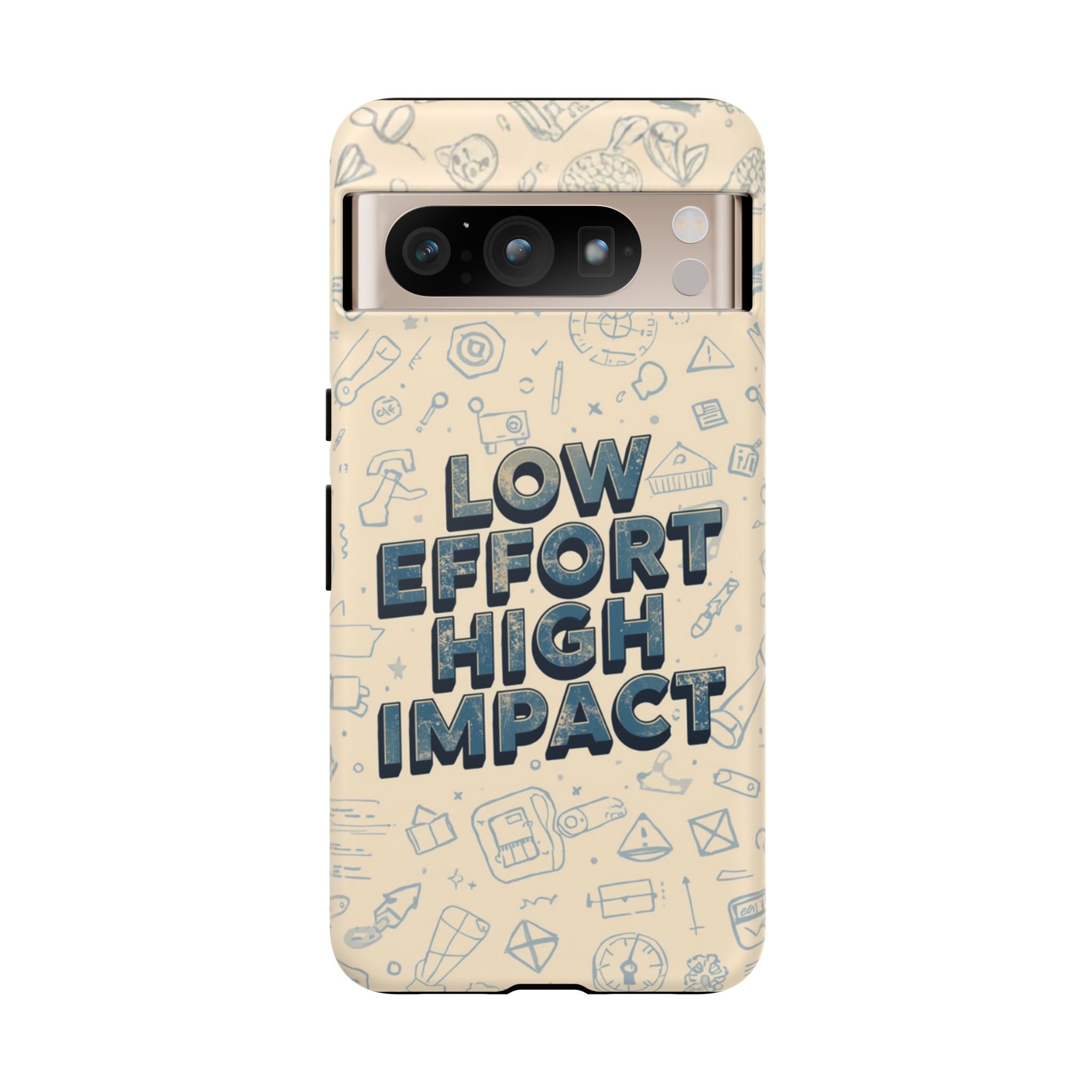 Low Effort High Impact - Tough Phone Case