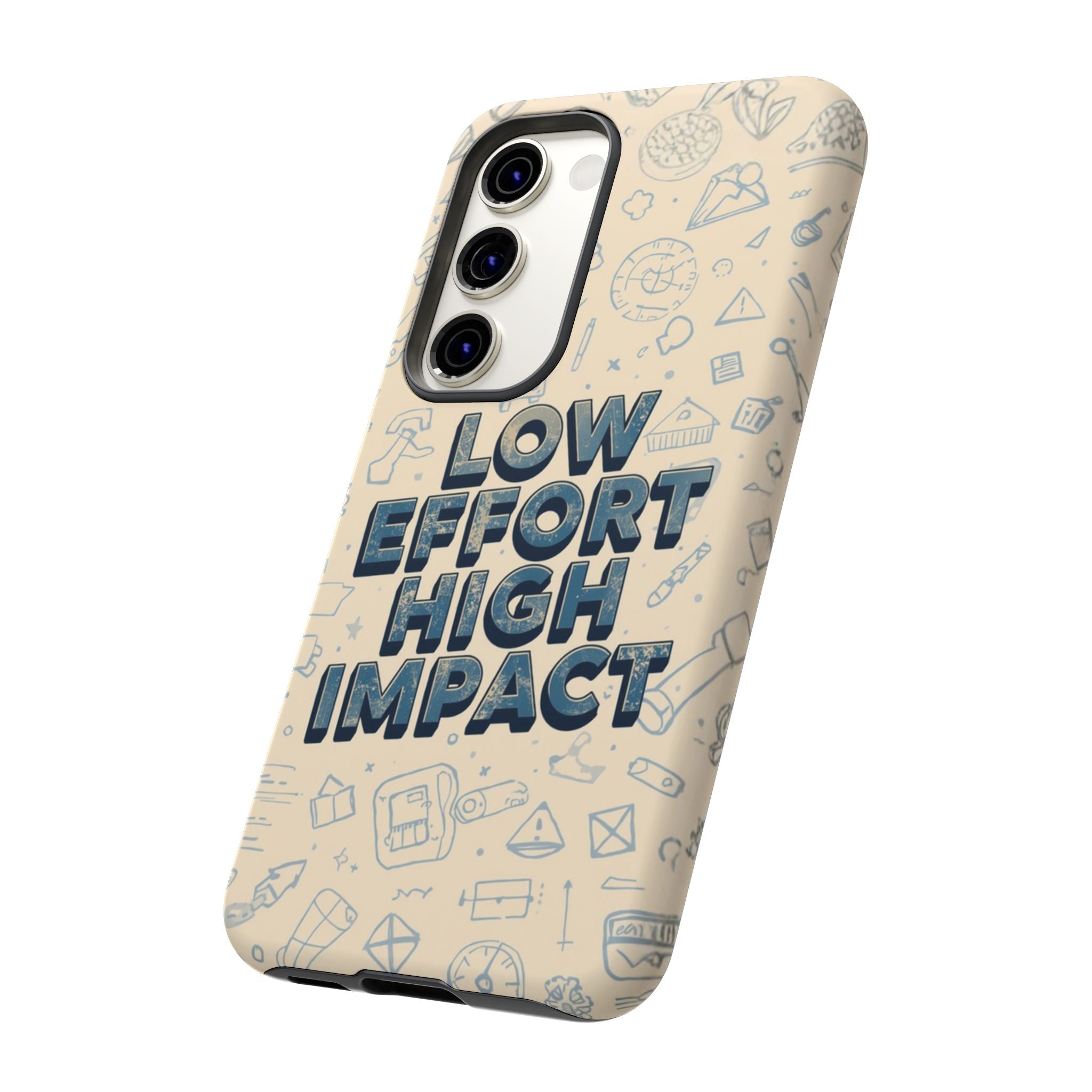Low Effort High Impact - Tough Phone Case