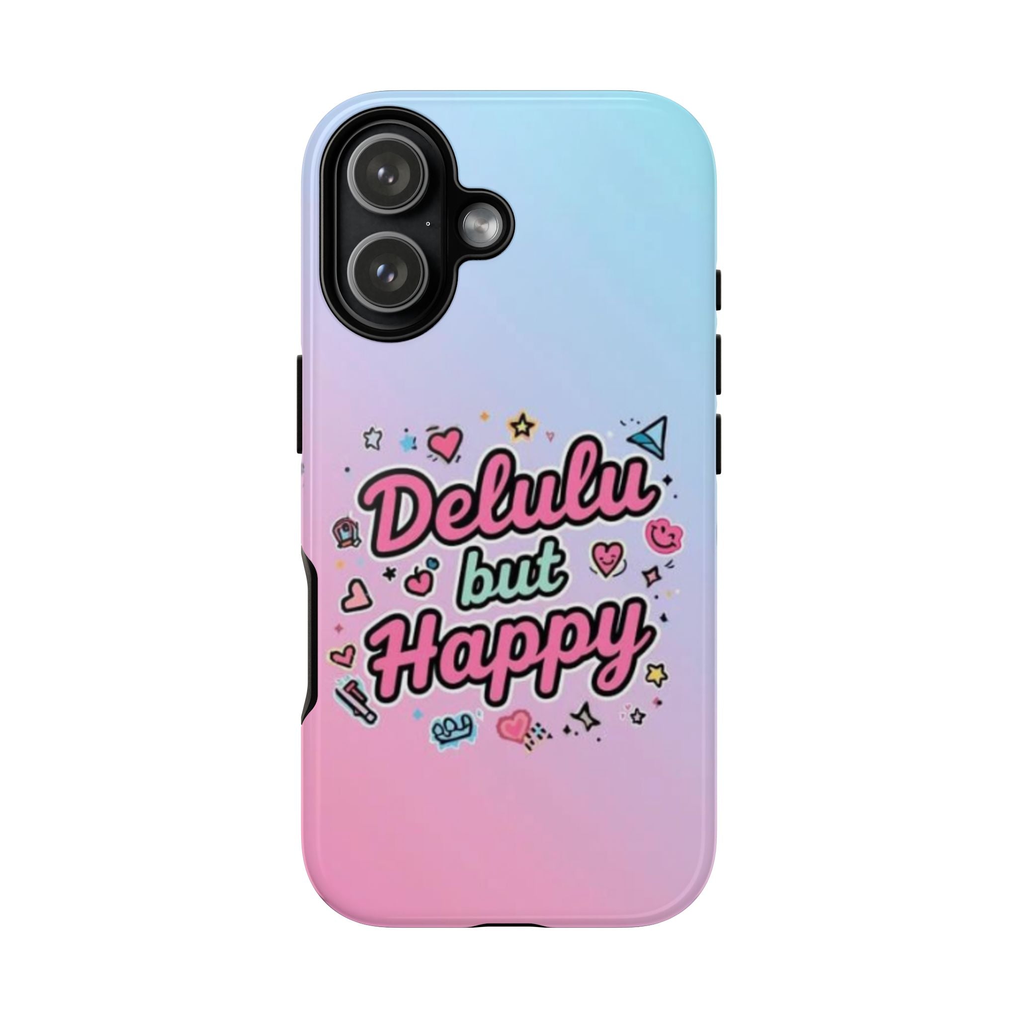 Delulu but Happy - Tough Phone Case