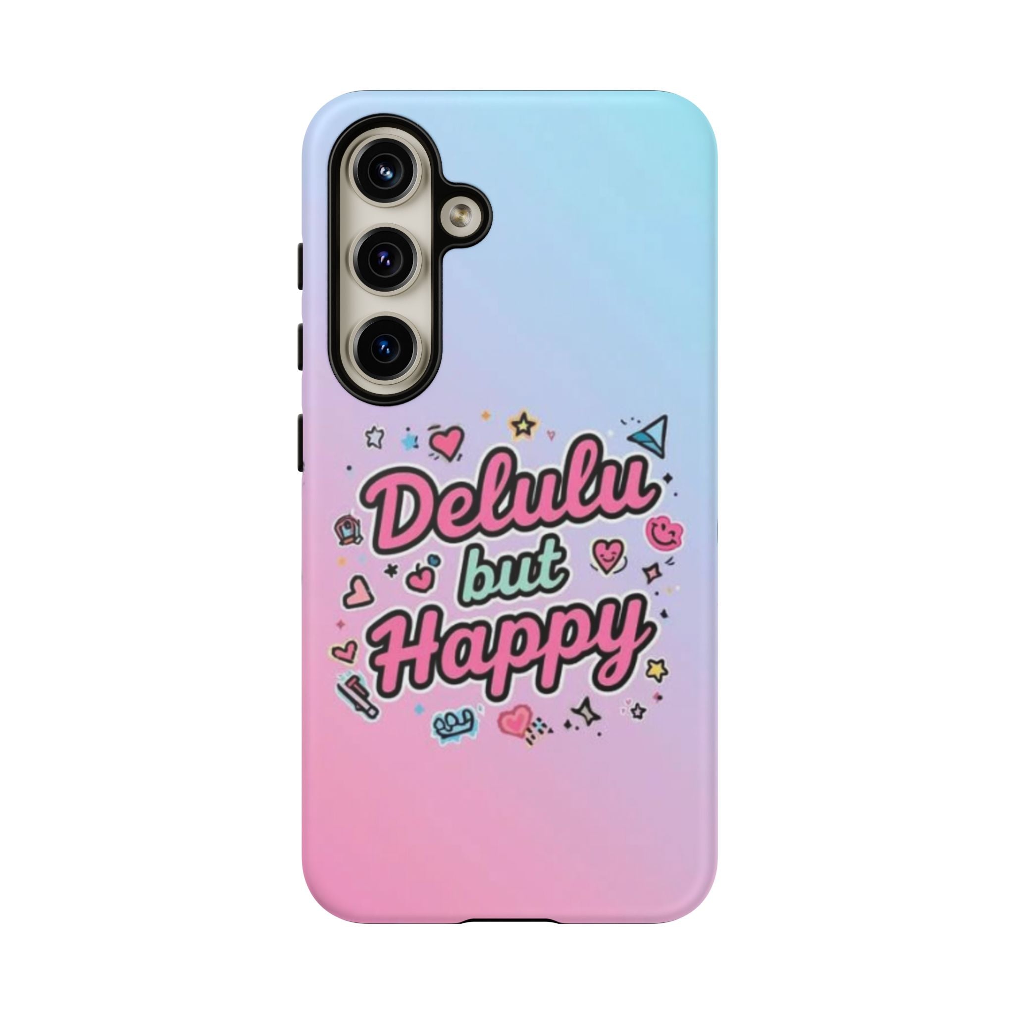Delulu but Happy - Tough Phone Case
