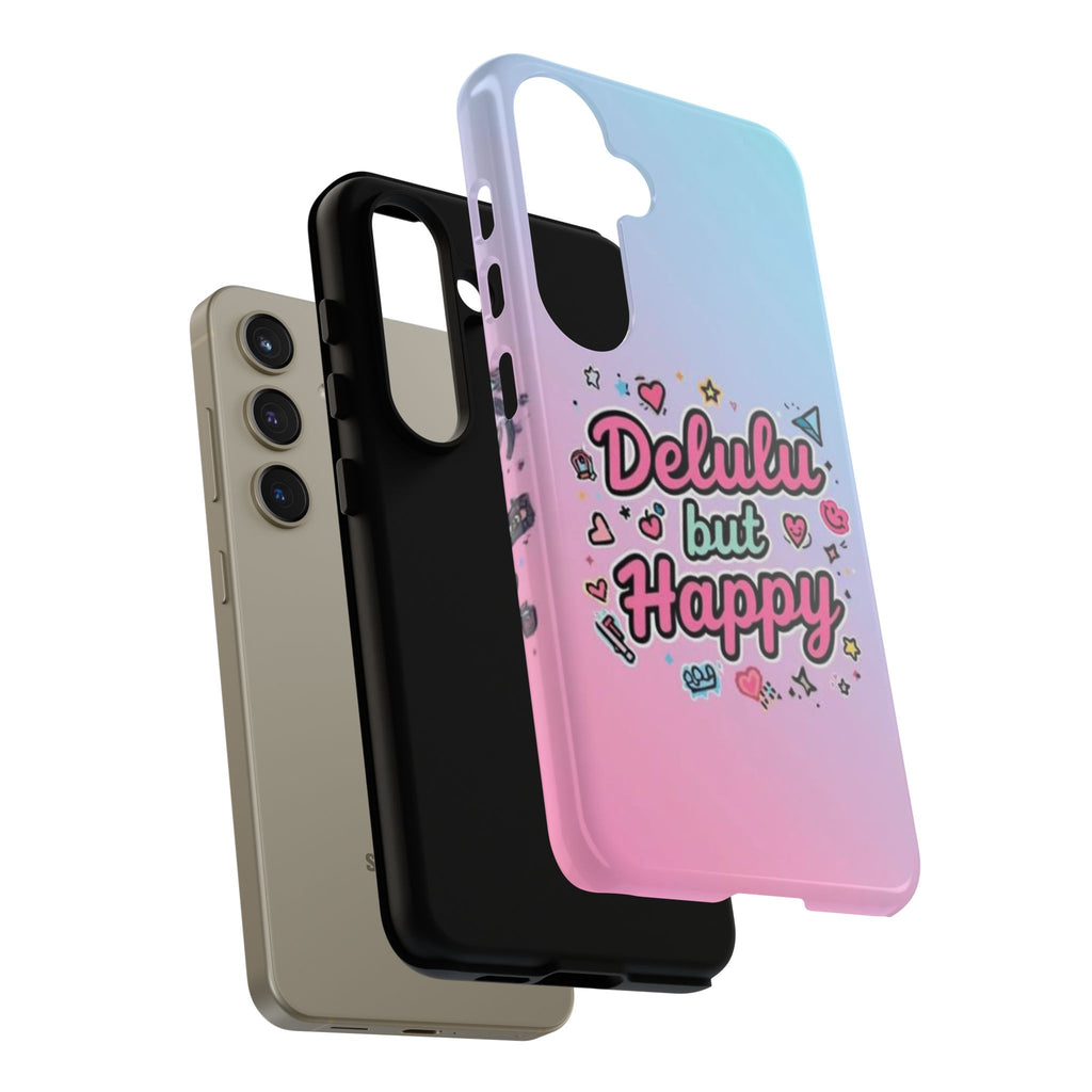 Delulu but Happy - Tough Phone Case