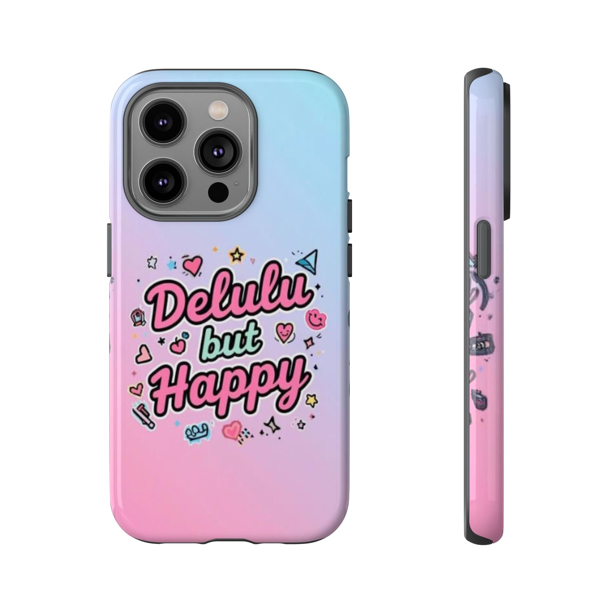 Delulu but Happy - Tough Phone Case