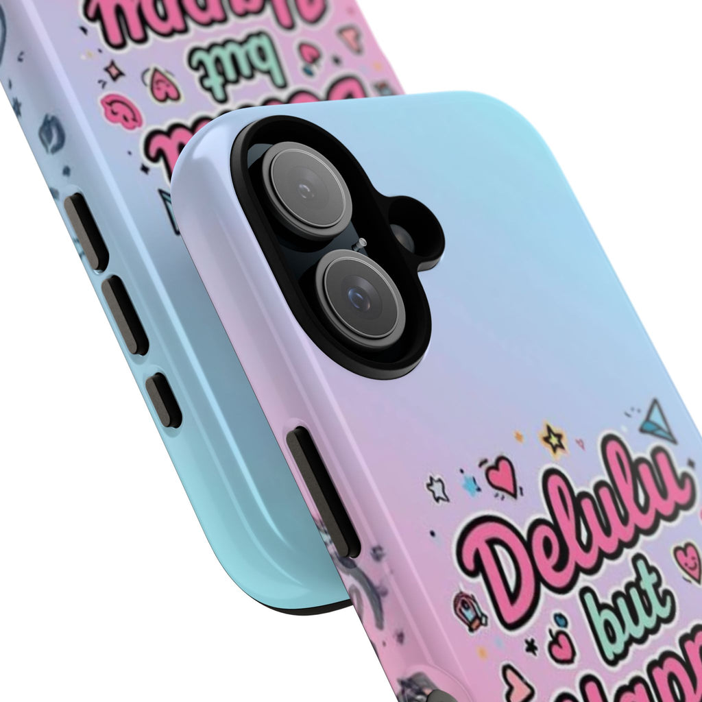 Delulu but Happy - Tough Phone Case