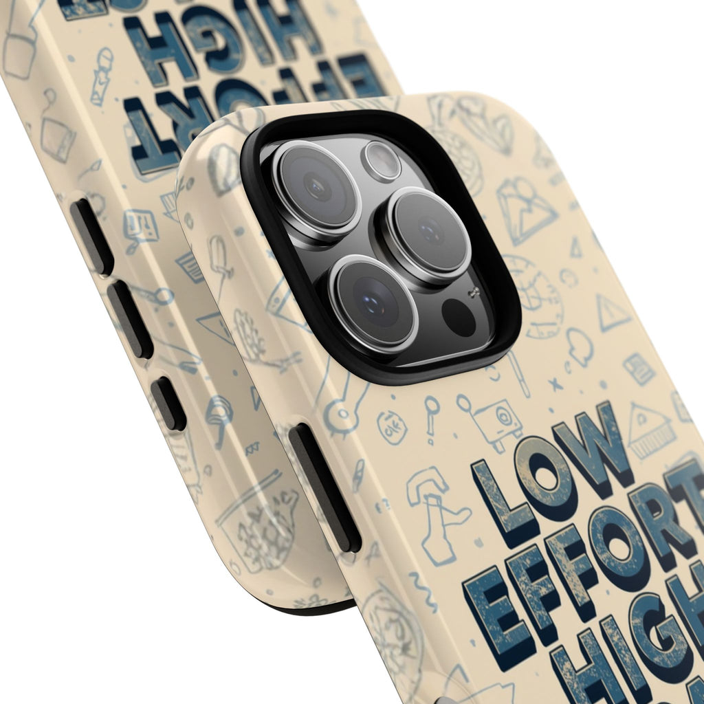Low Effort High Impact - Tough Phone Case