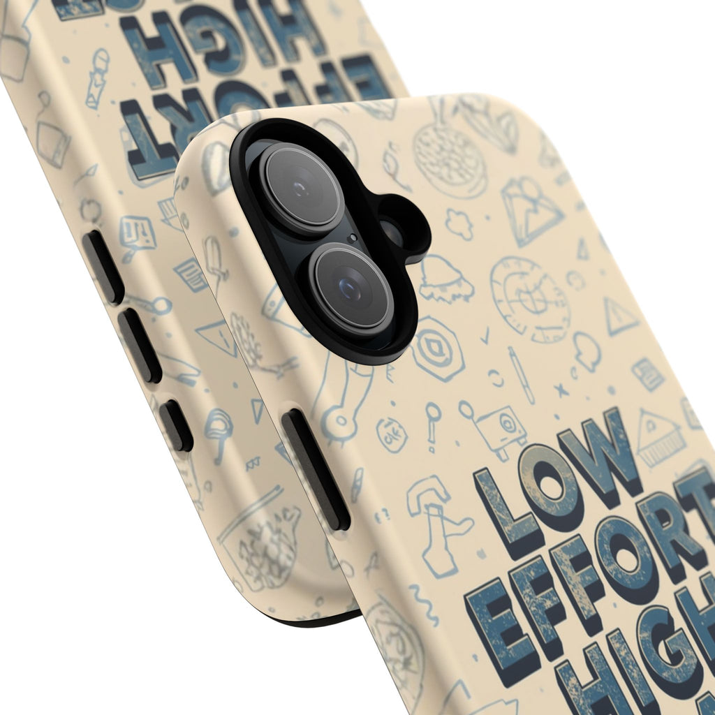 Low Effort High Impact - Tough Phone Case