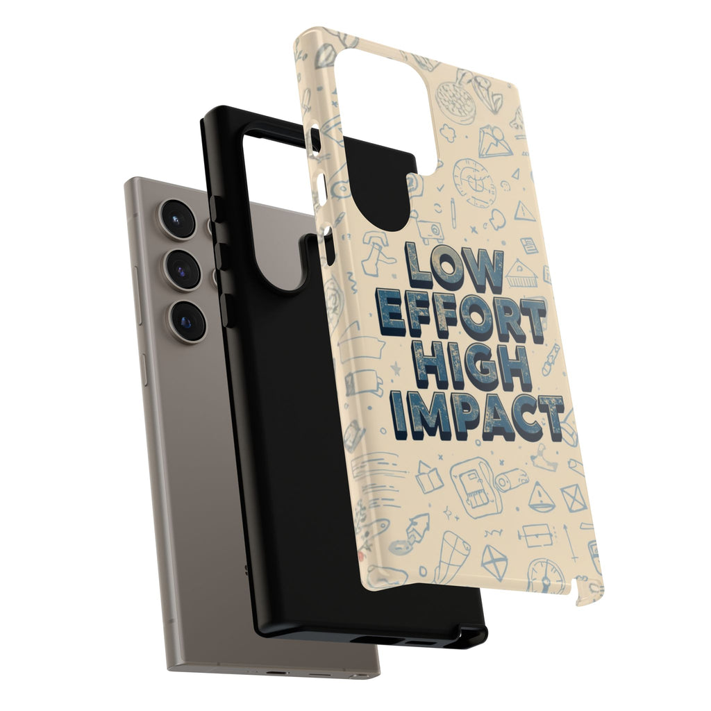 Low Effort High Impact - Tough Phone Case