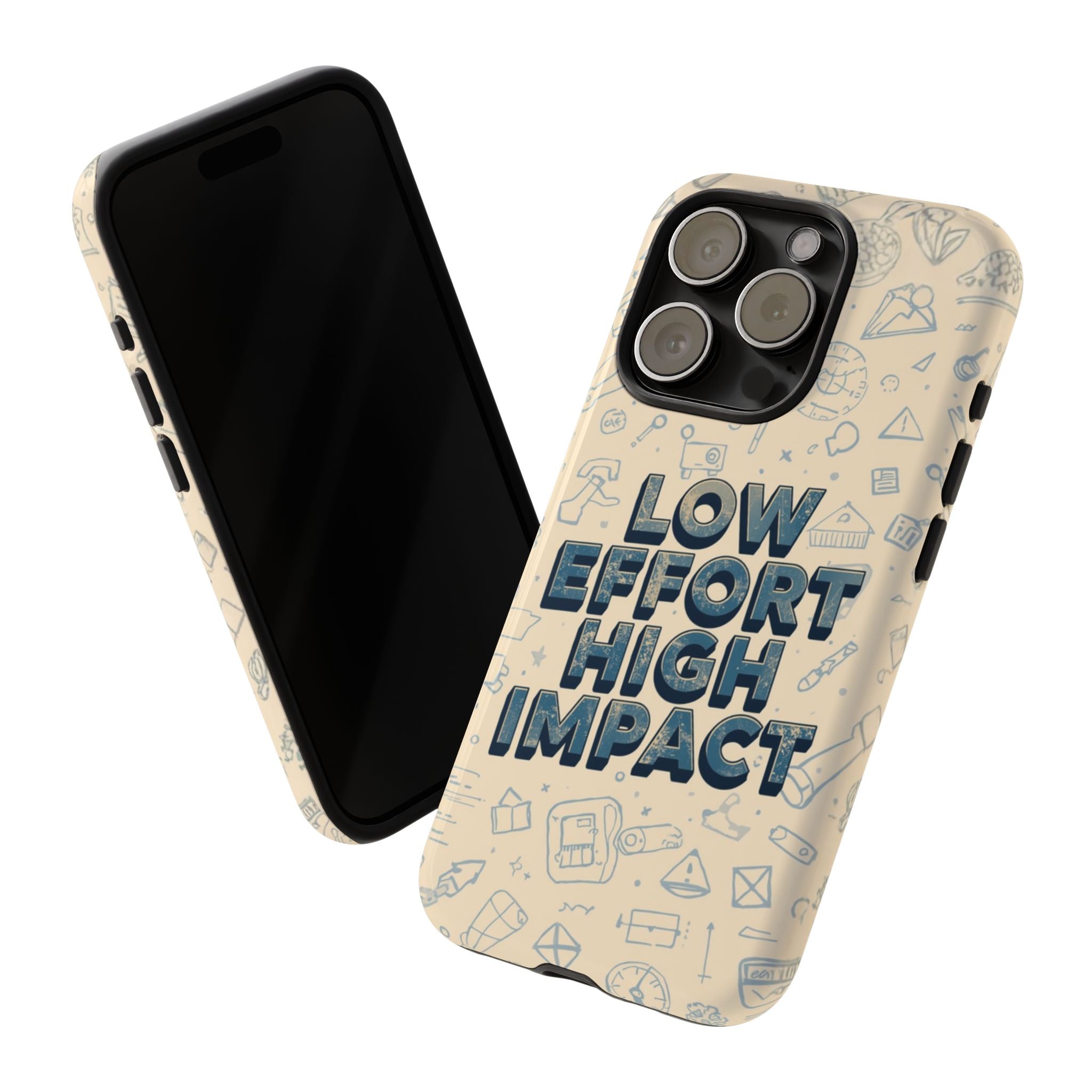 Low Effort High Impact - Tough Phone Case
