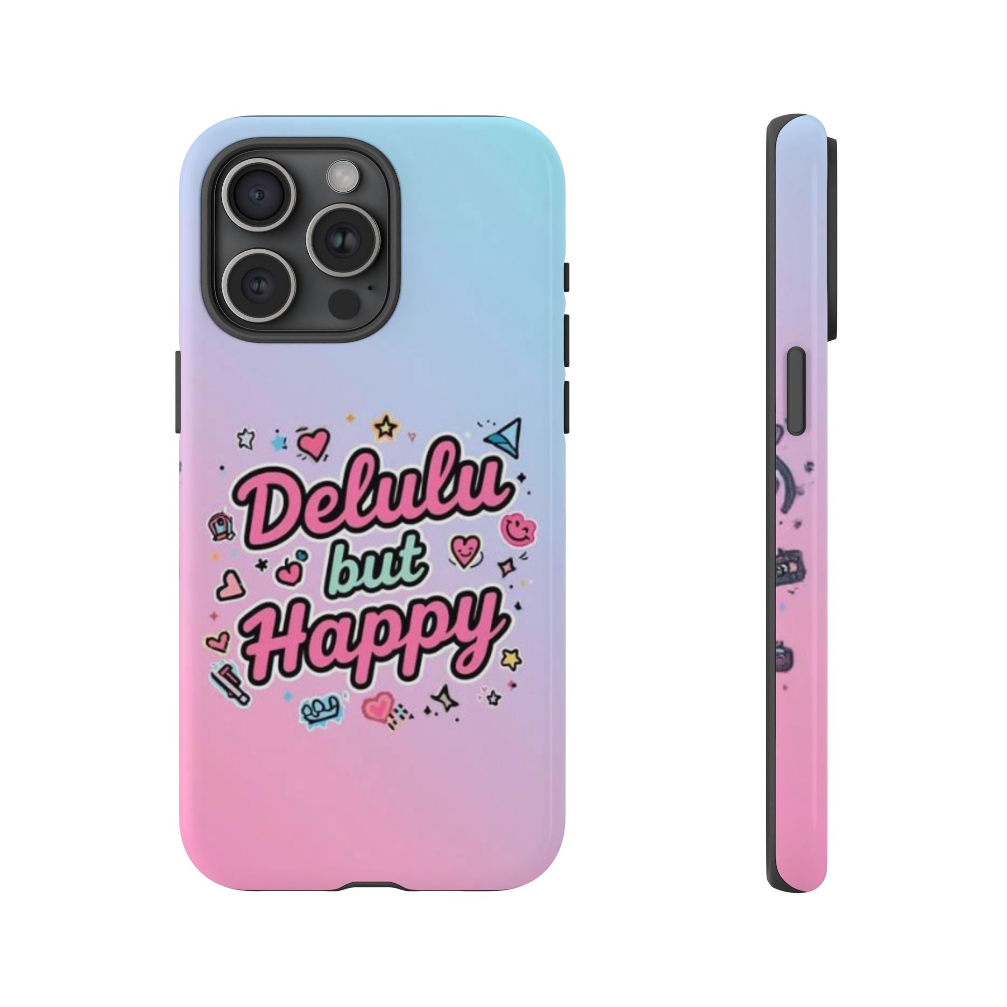 Delulu but Happy - Tough Phone Case