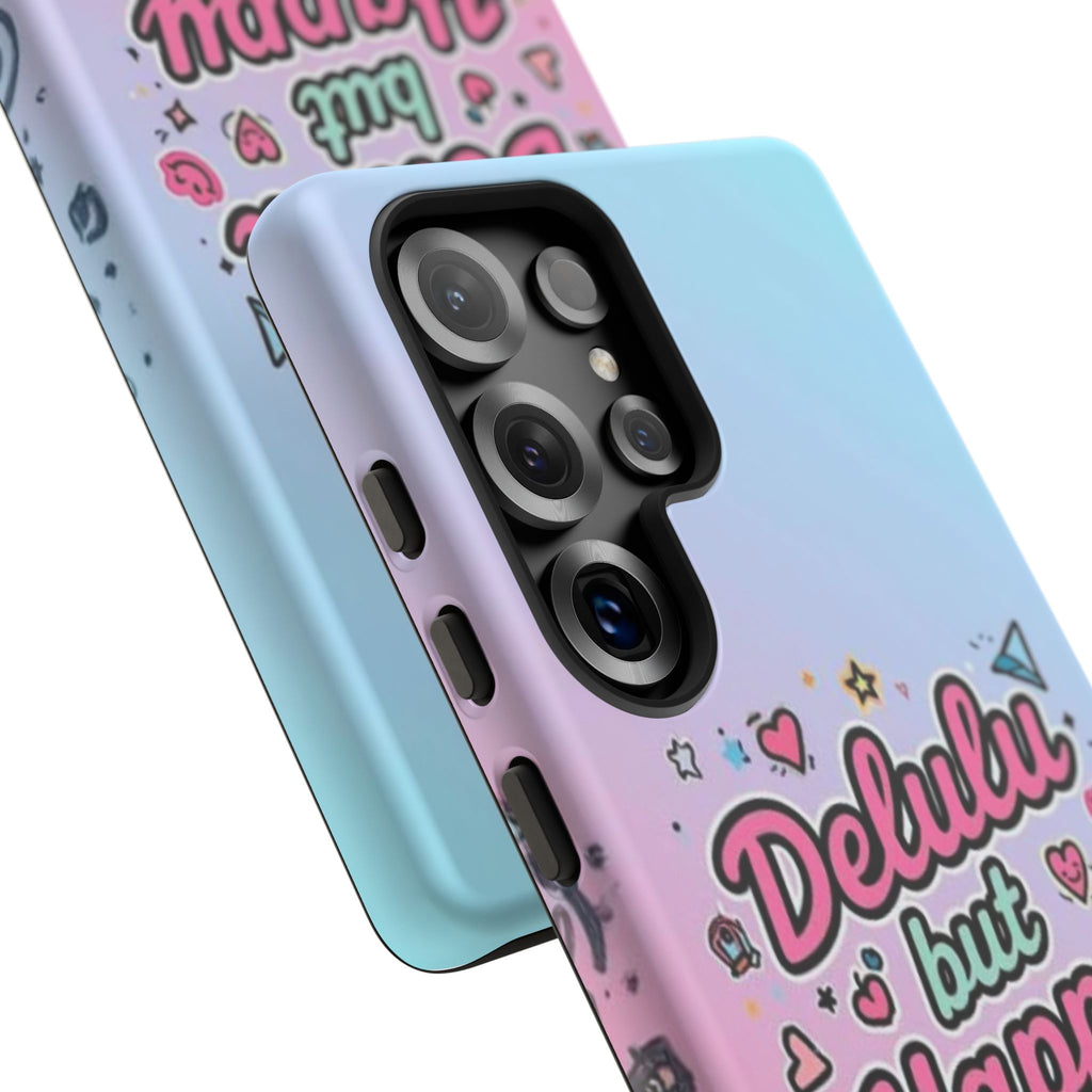 Delulu but Happy - Tough Phone Case