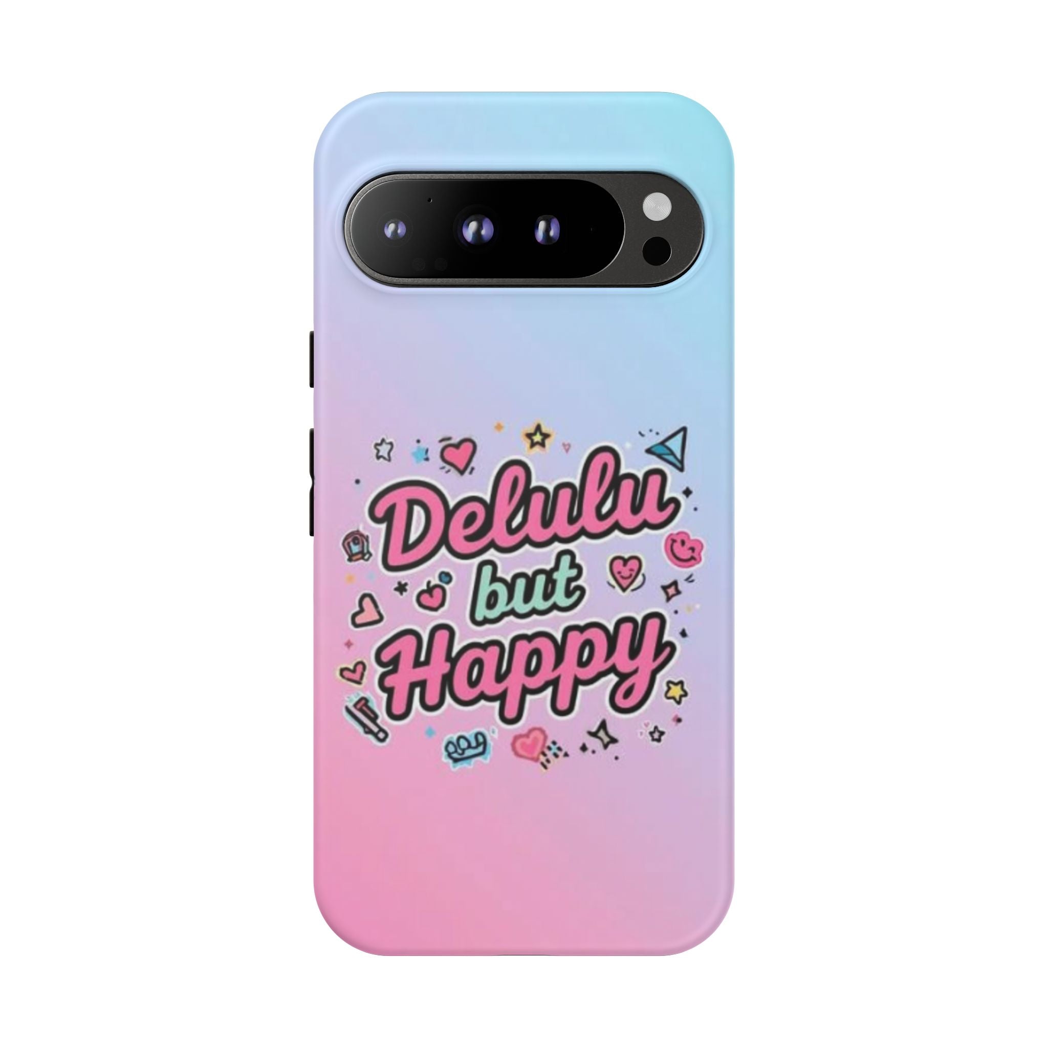 Delulu but Happy - Tough Phone Case