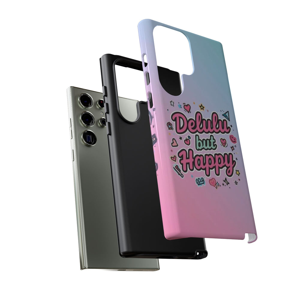 Delulu but Happy - Tough Phone Case