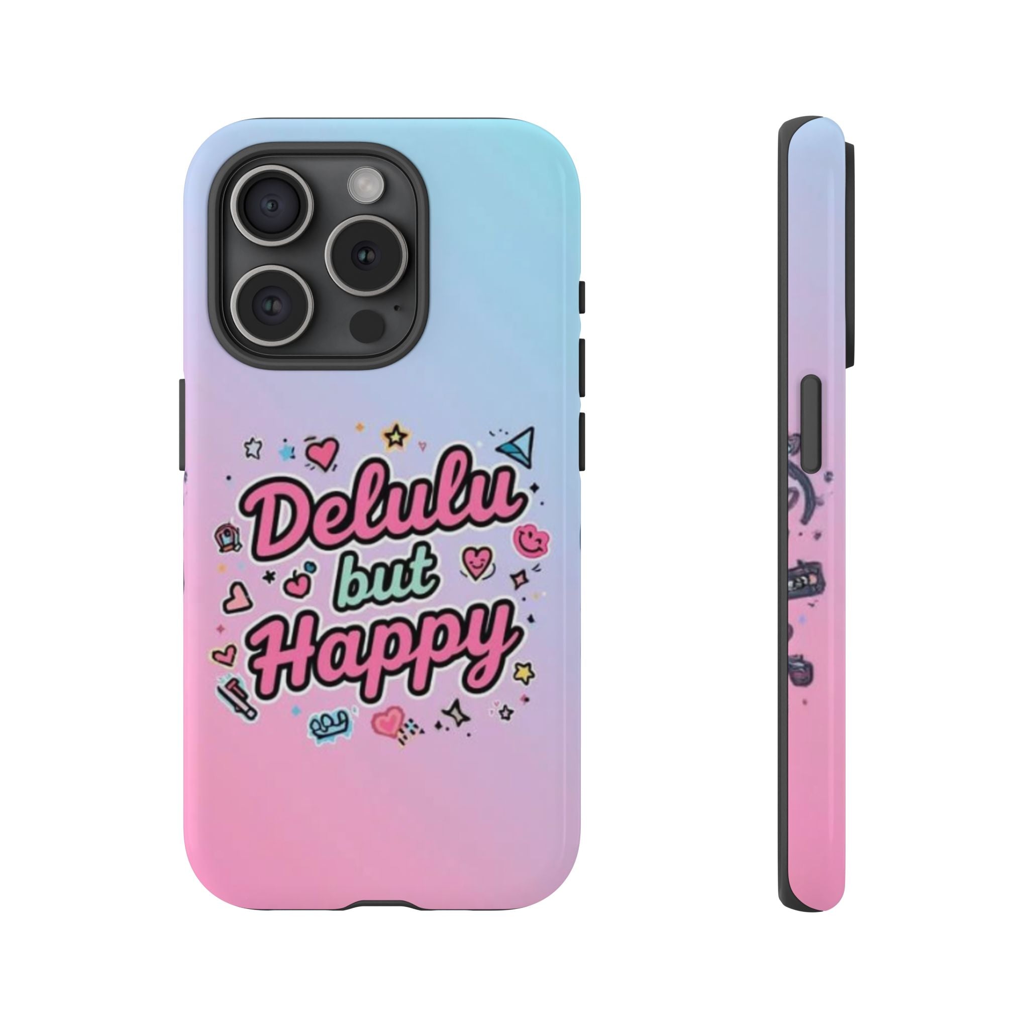 Delulu but Happy - Tough Phone Case