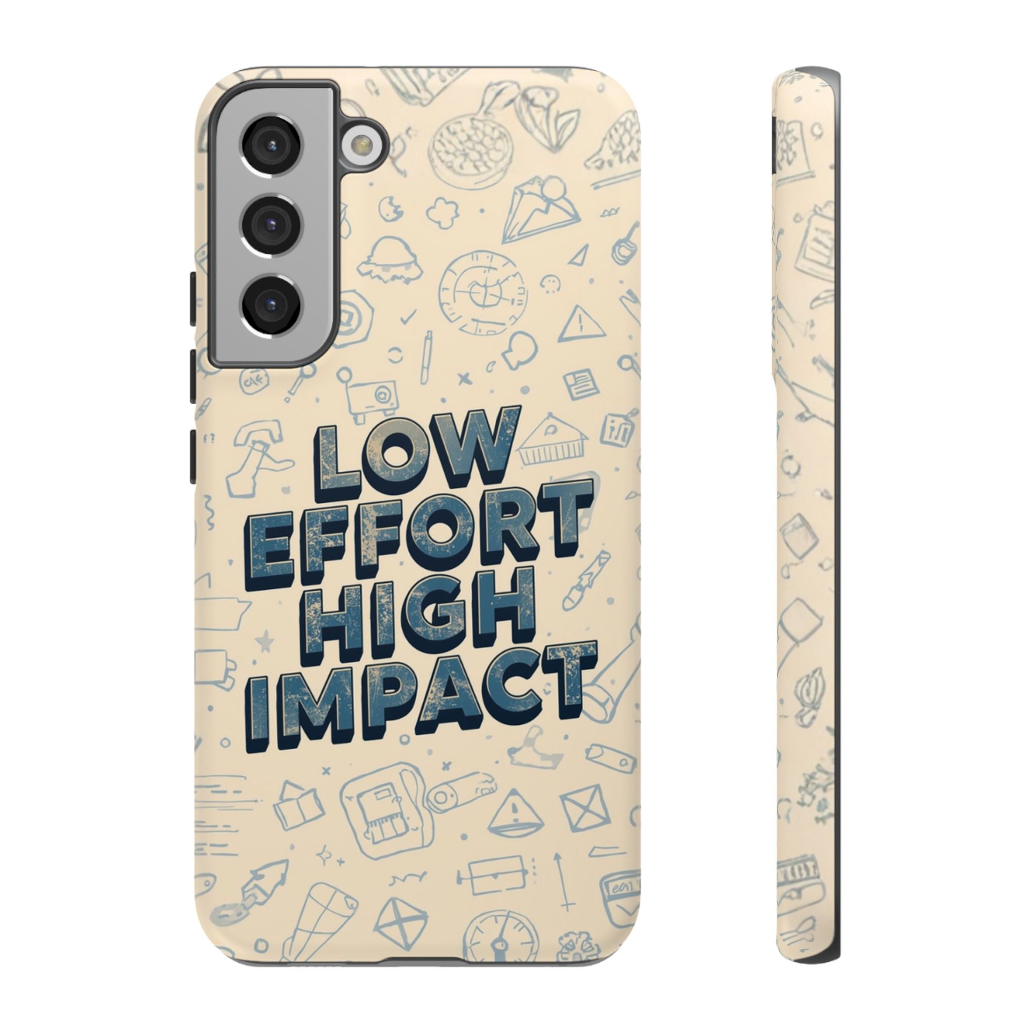 Low Effort High Impact - Tough Phone Case