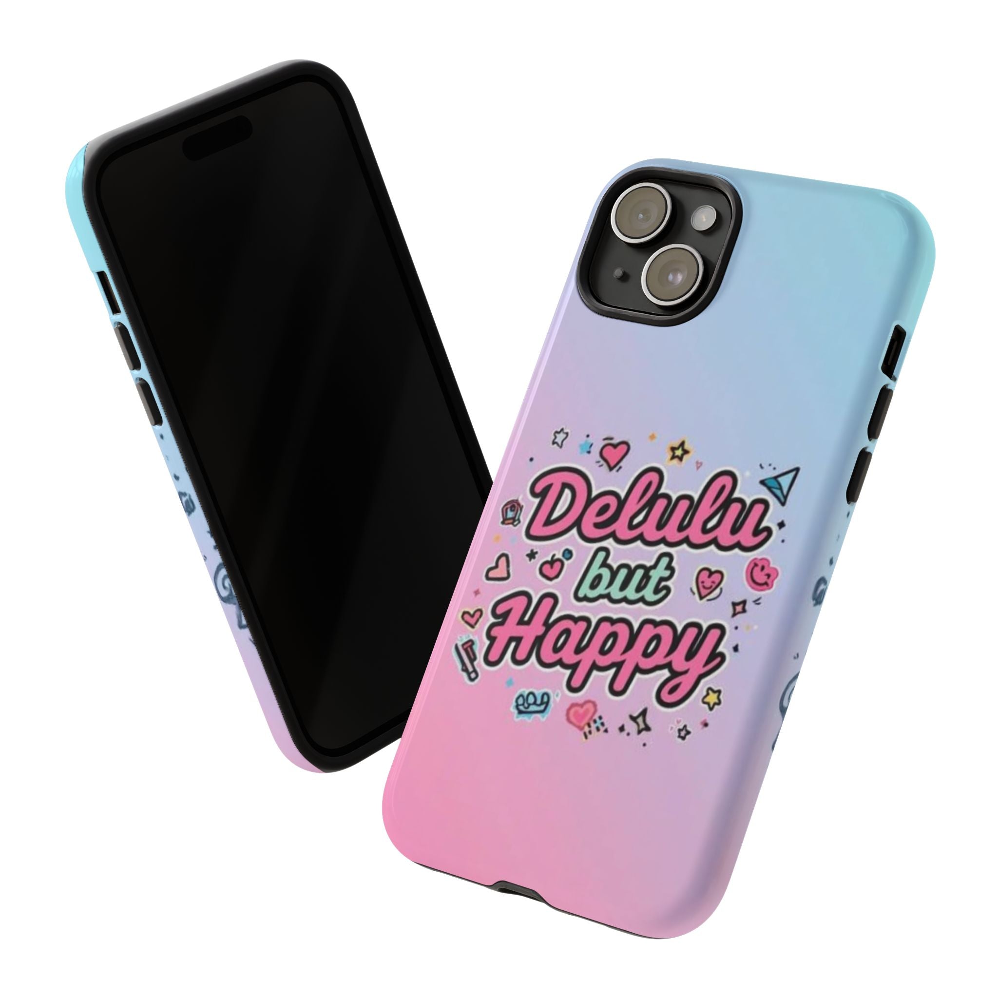 Delulu but Happy - Tough Phone Case
